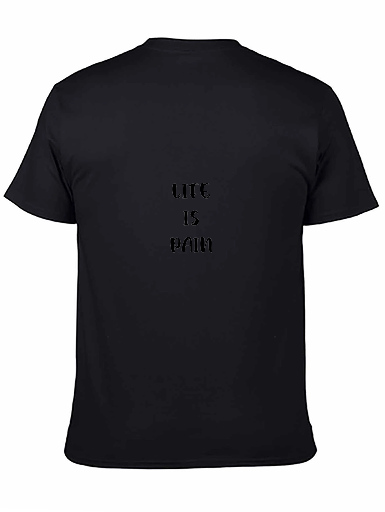 Life is Pain Black T-Shirt