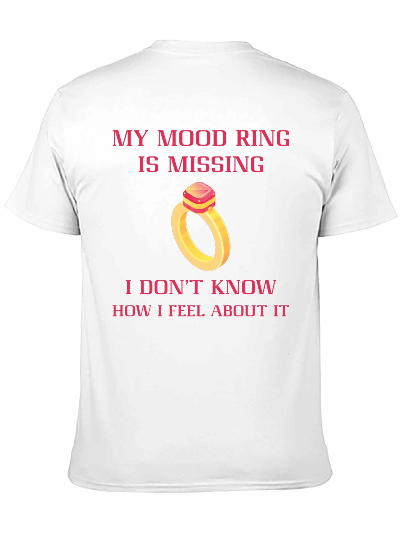 Funny Mood Ring T-Shirt - Sarcastic Humor Tee