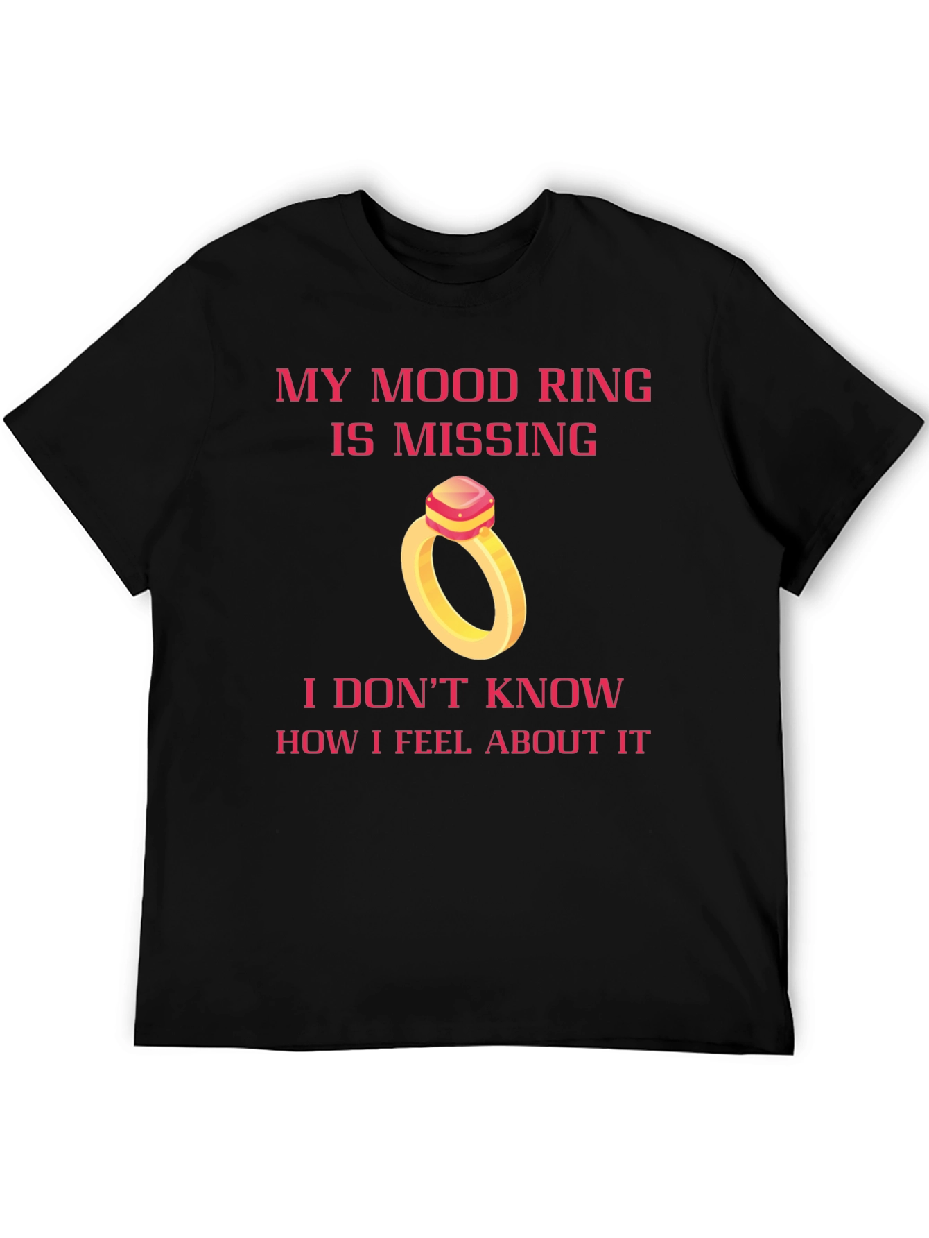 Funny Mood Ring T-Shirt - Sarcastic Humor Tee