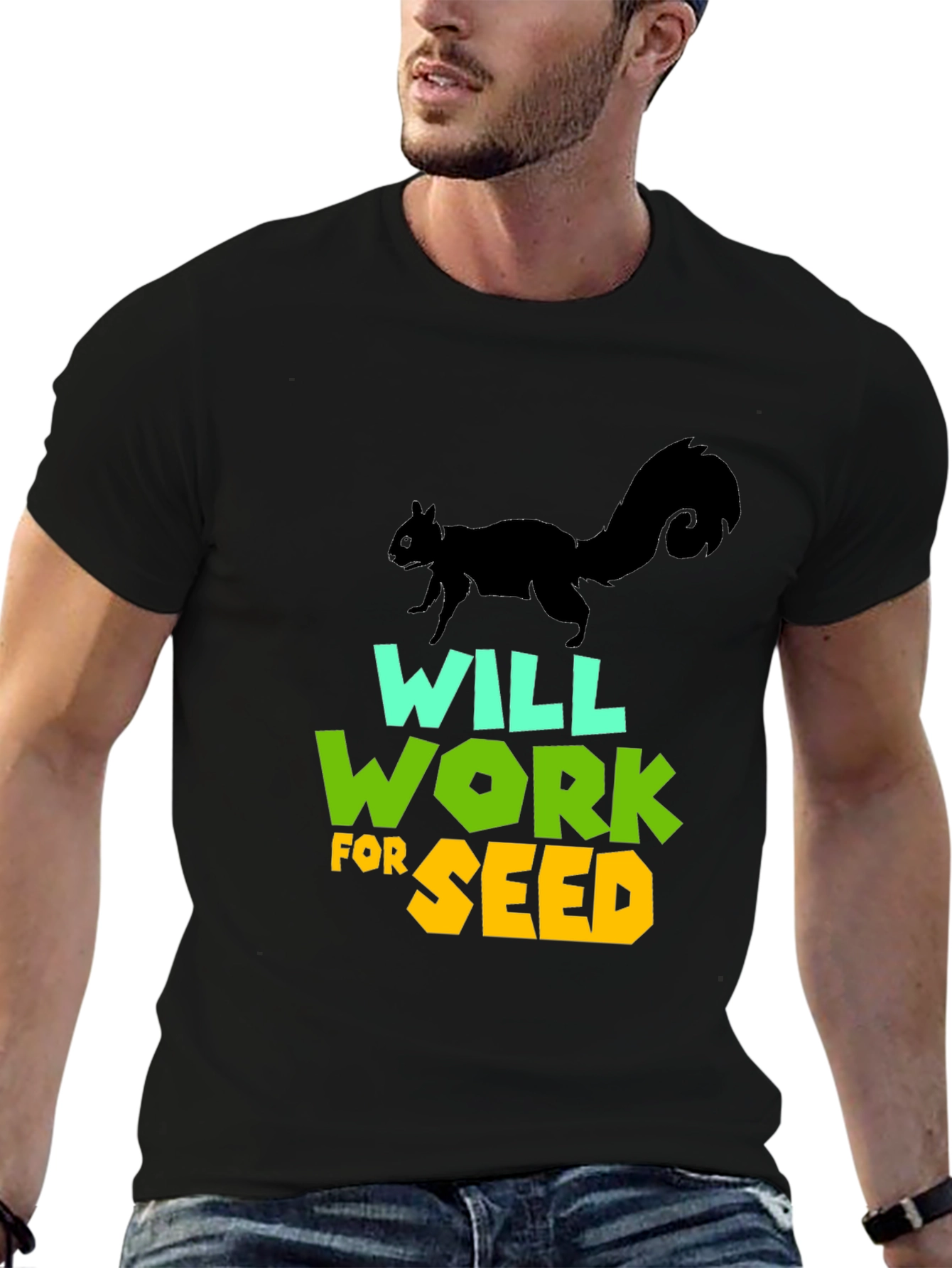 Will Work For Seed T-Shirt