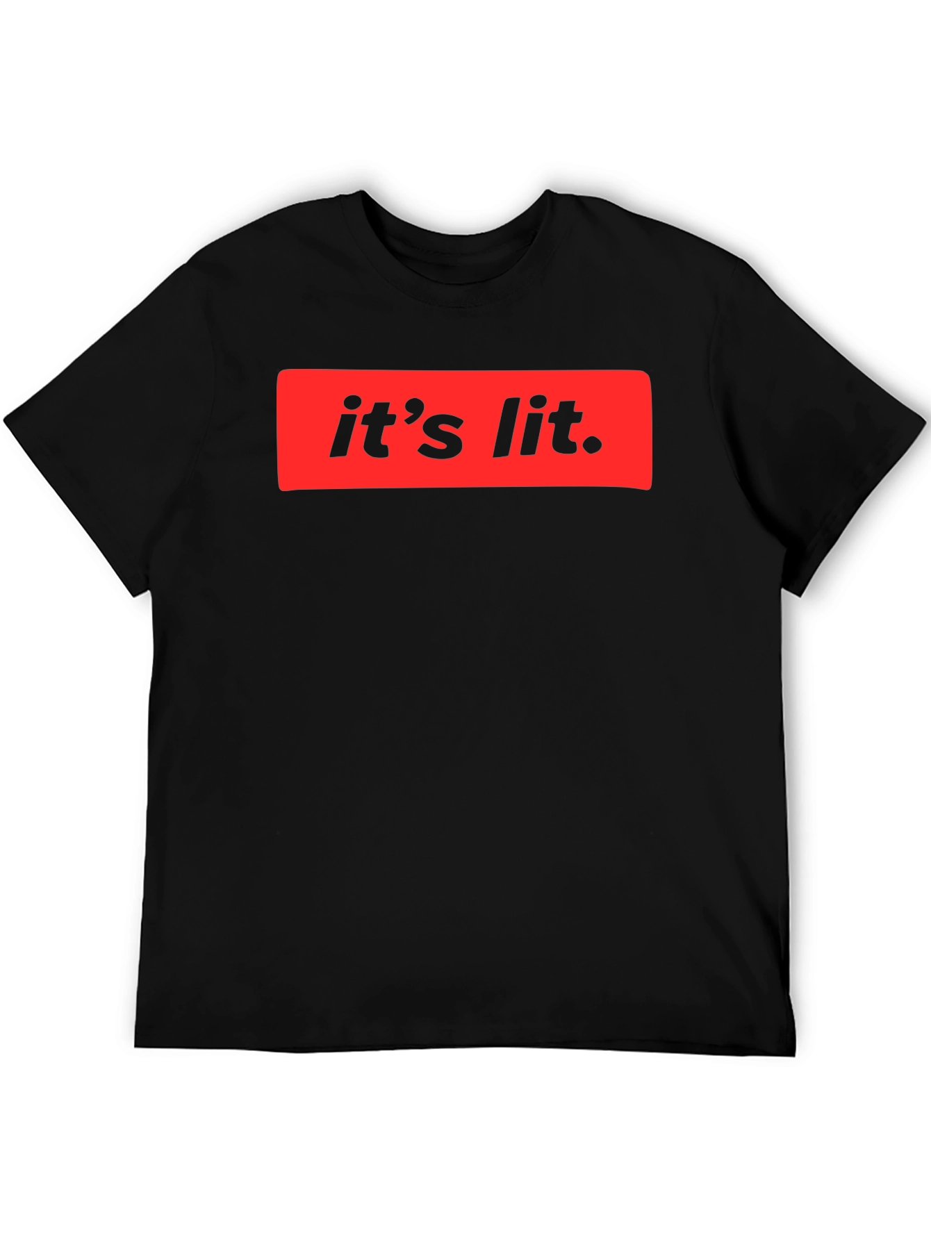 Its Lit T-Shirt