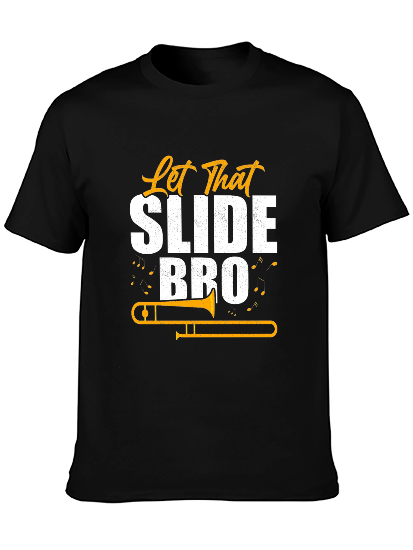 Let That Slide Bro Trombone T-Shirt