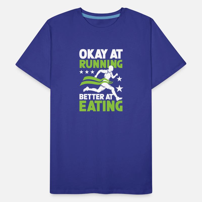 Okay At Running Better At Eating for a Joggers