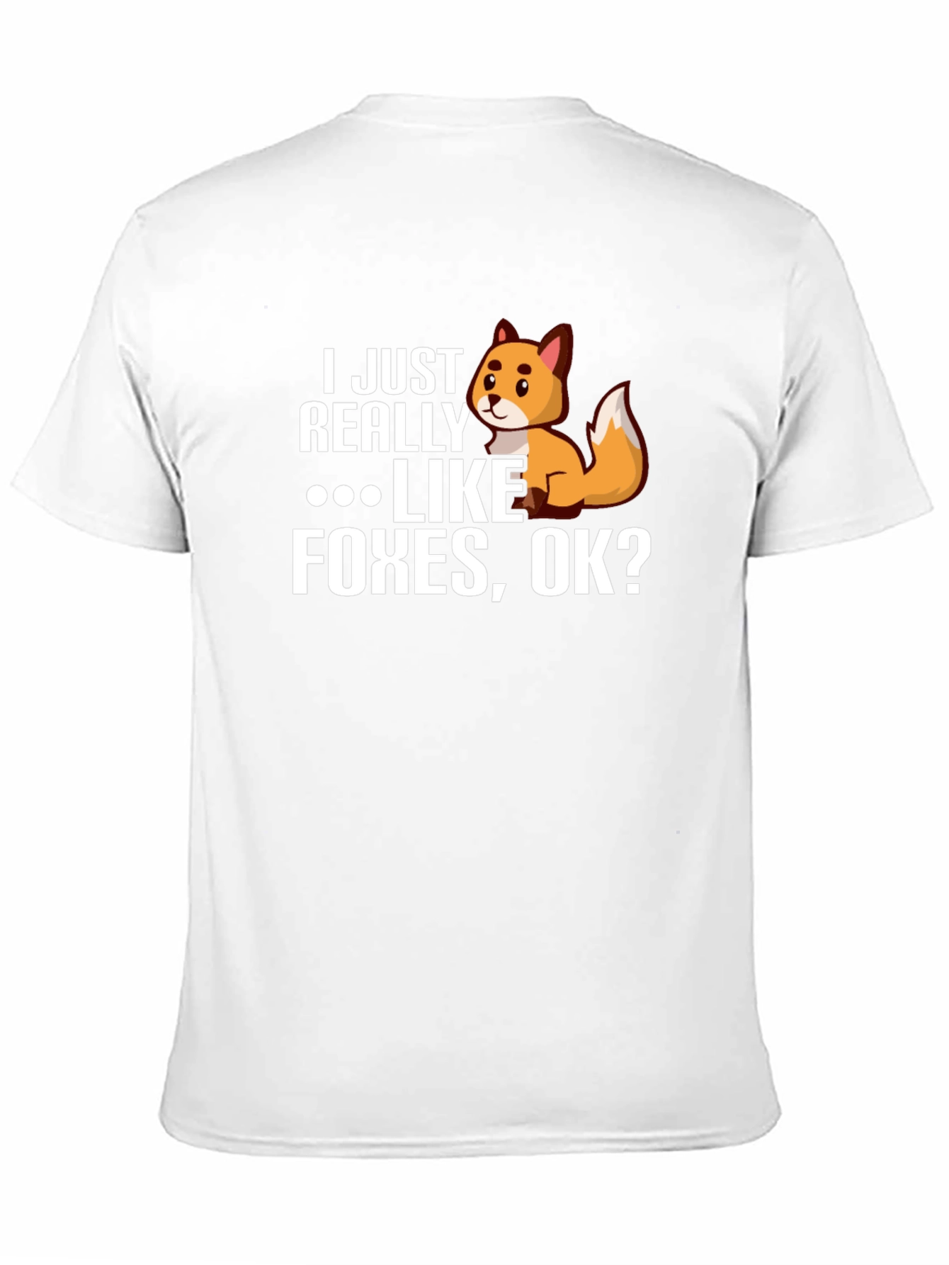 I Just Really Like Foxes OK? Novelty T-Shirt