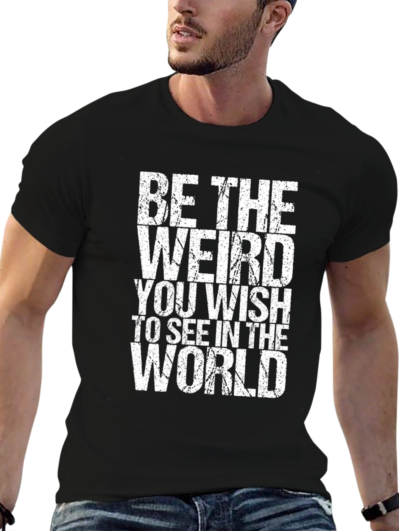 Be The Weird T-Shirt - Distressed Graphic Tee