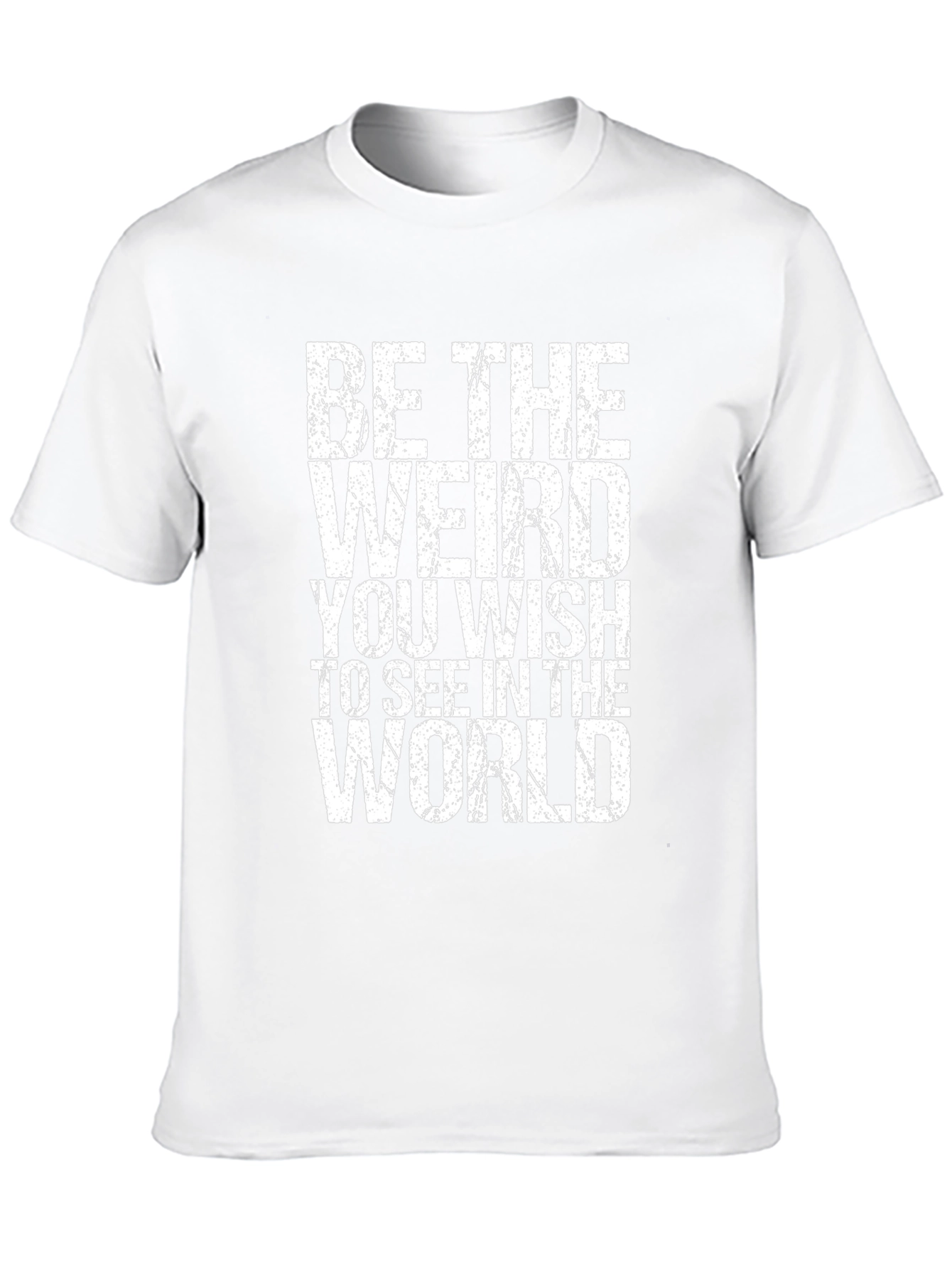 Be The Weird T-Shirt - Distressed Graphic Tee
