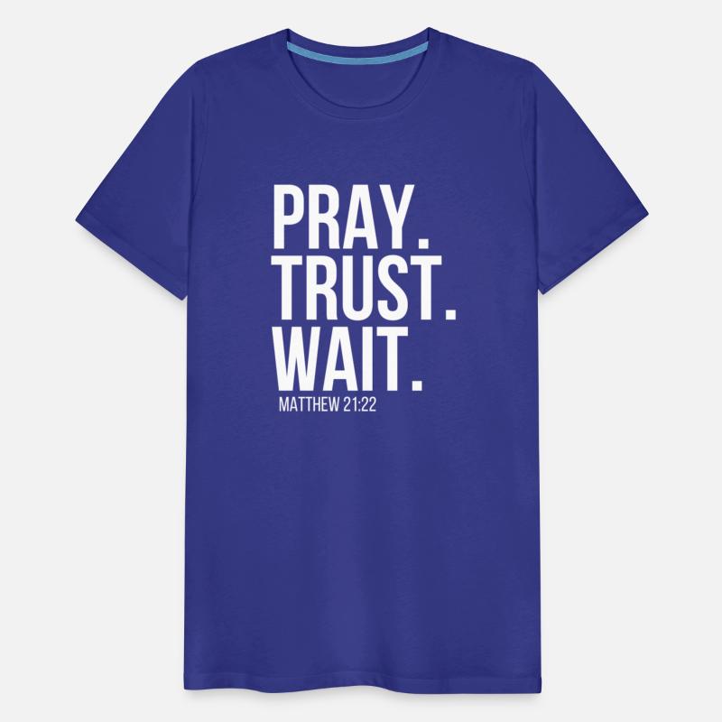 Pray Trust Wait Christian Religious Verse Matthew