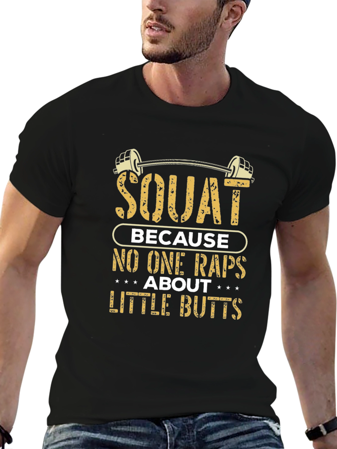 Squat Because No One Raps About Little Butts T-Shirt