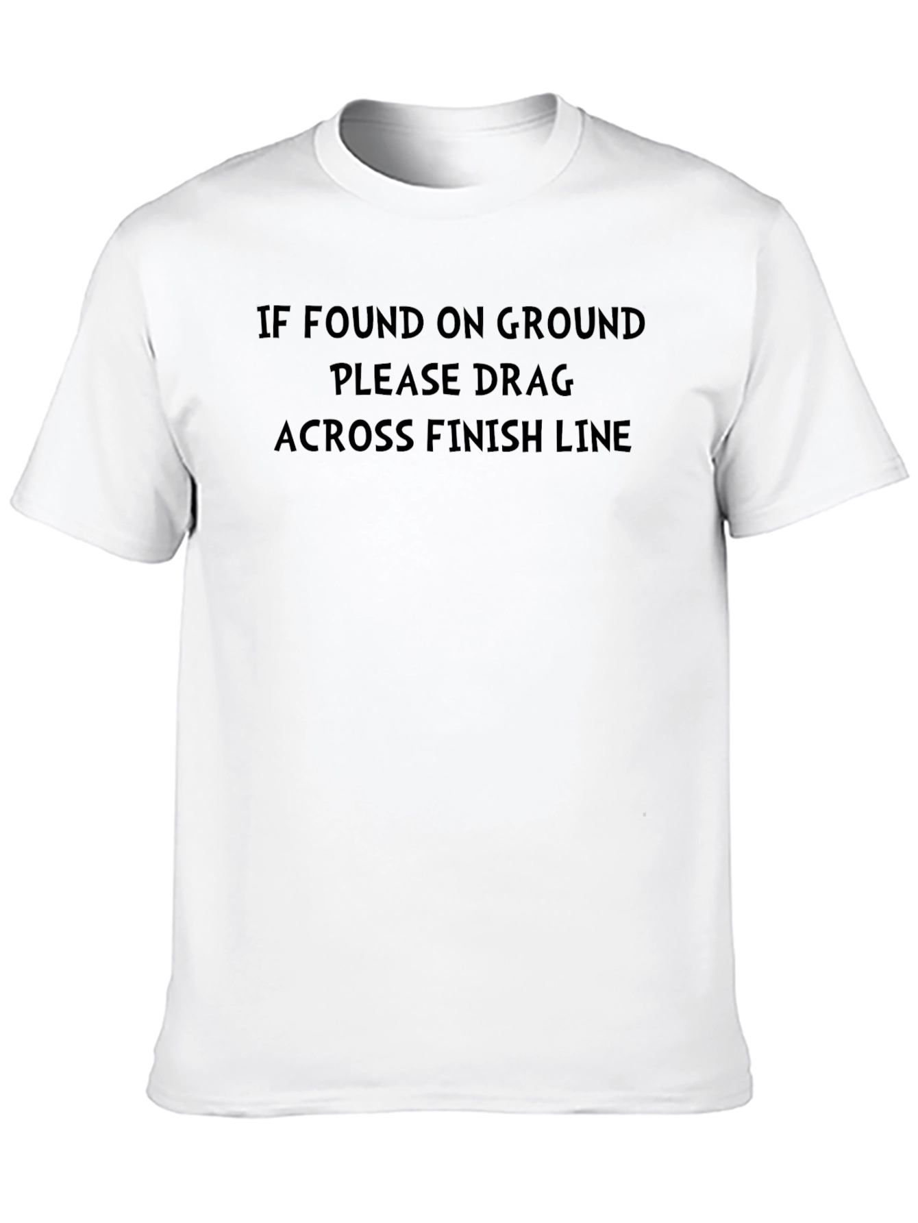 Funny Running Shirt: If Found Drag Across Finish Line