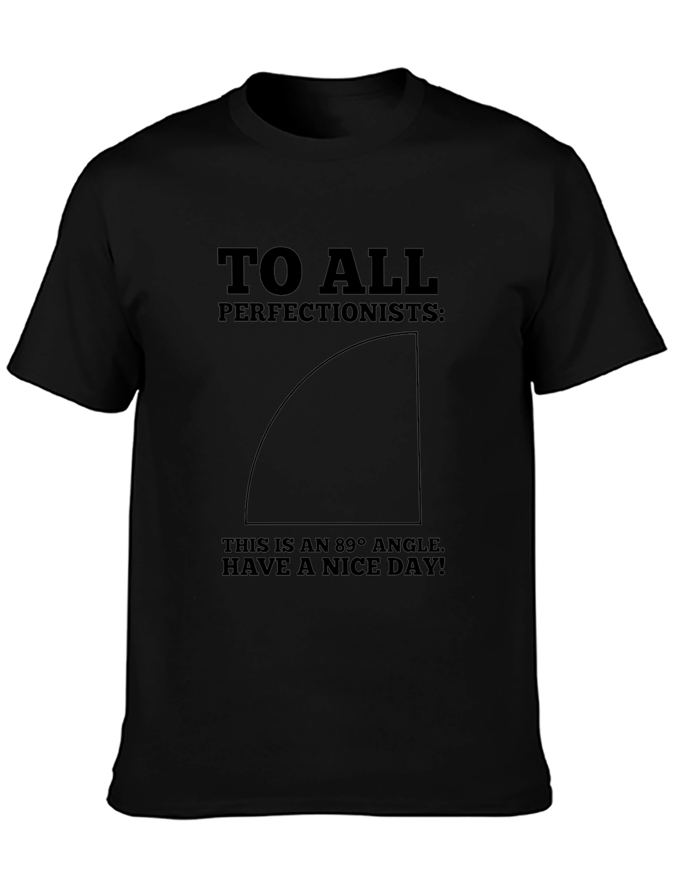 89 Degree Angle Perfectionist Graphic Tee