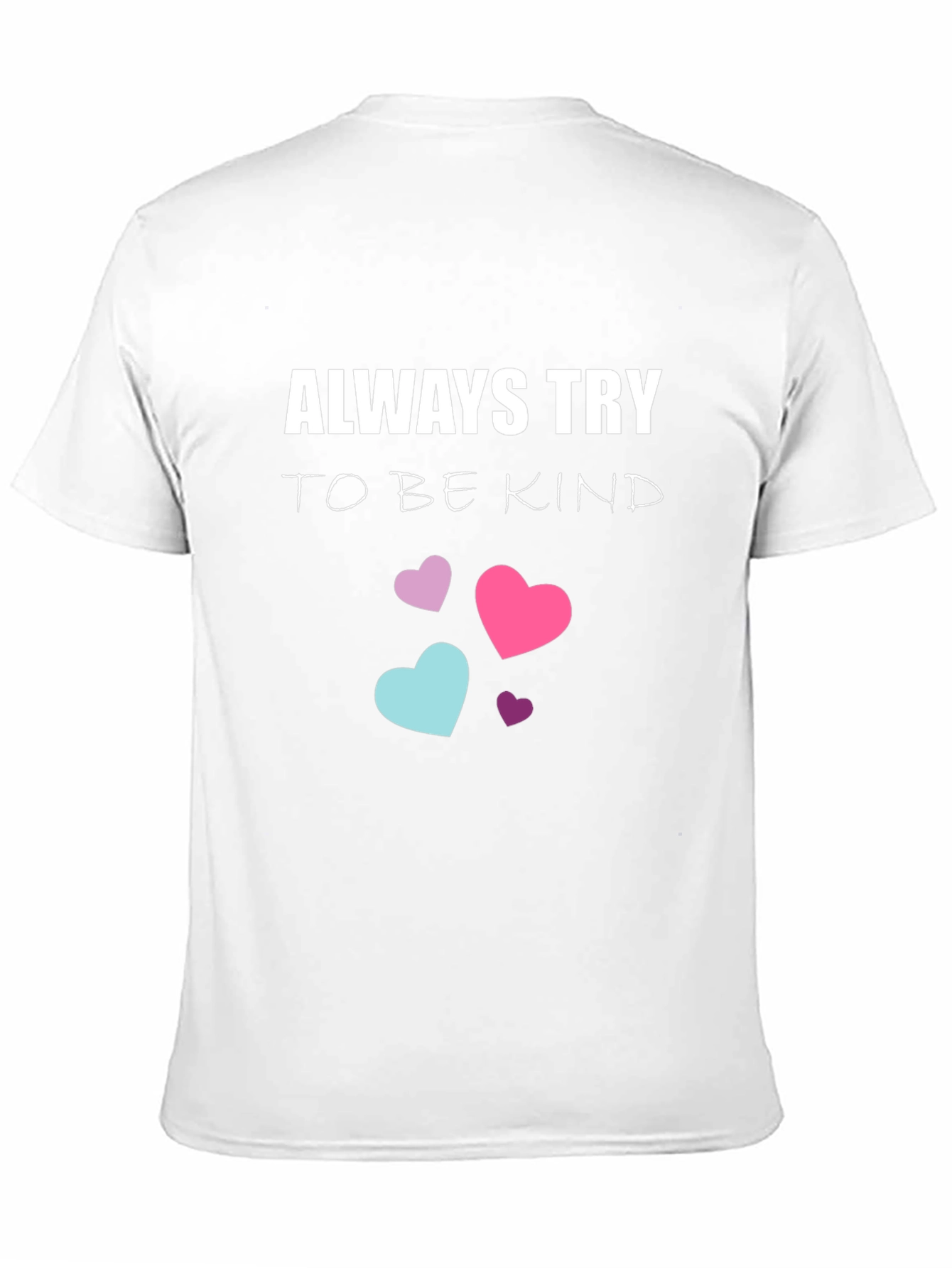 Always Try to be Kind T-Shirt