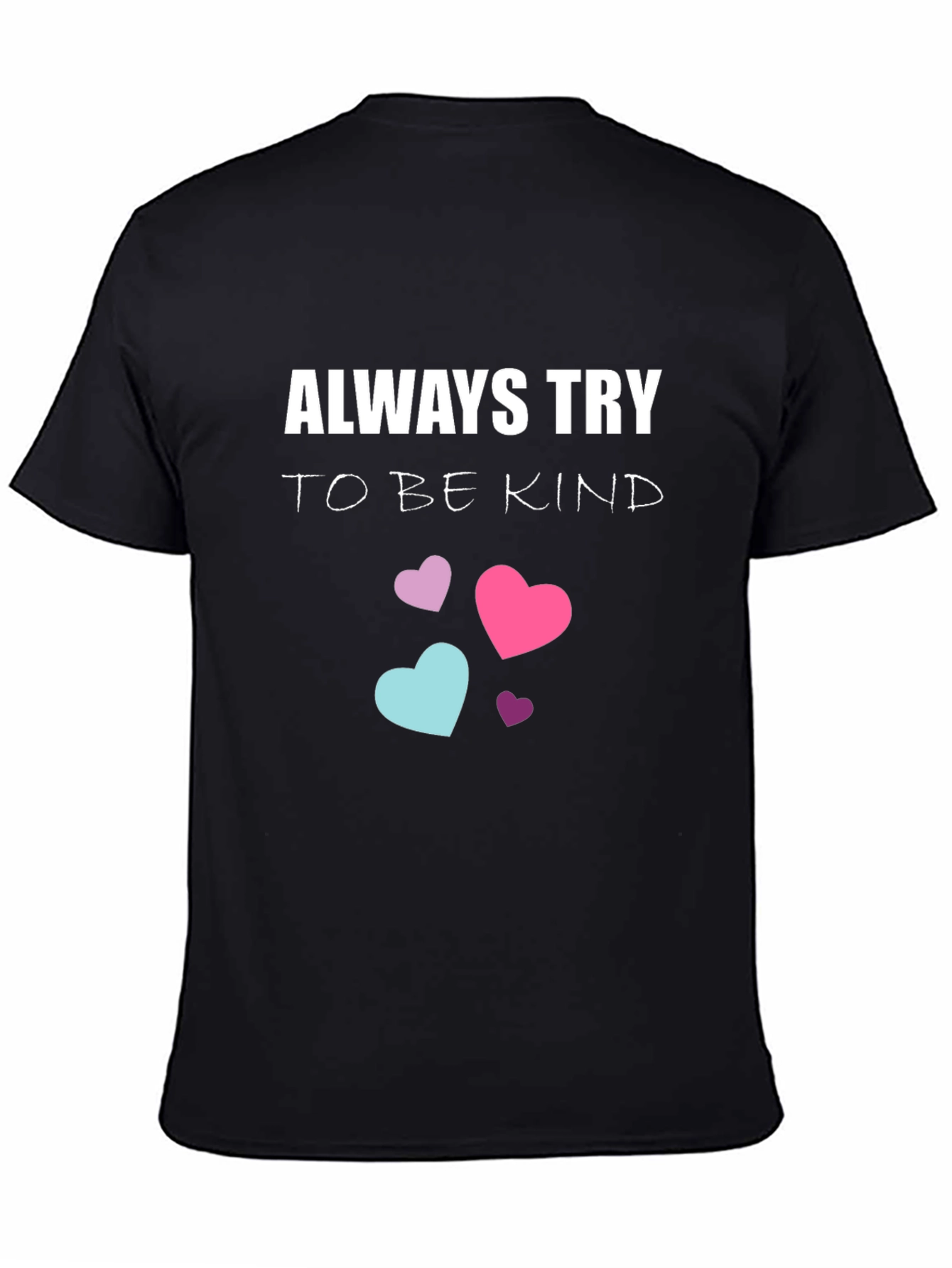 Always Try to be Kind T-Shirt