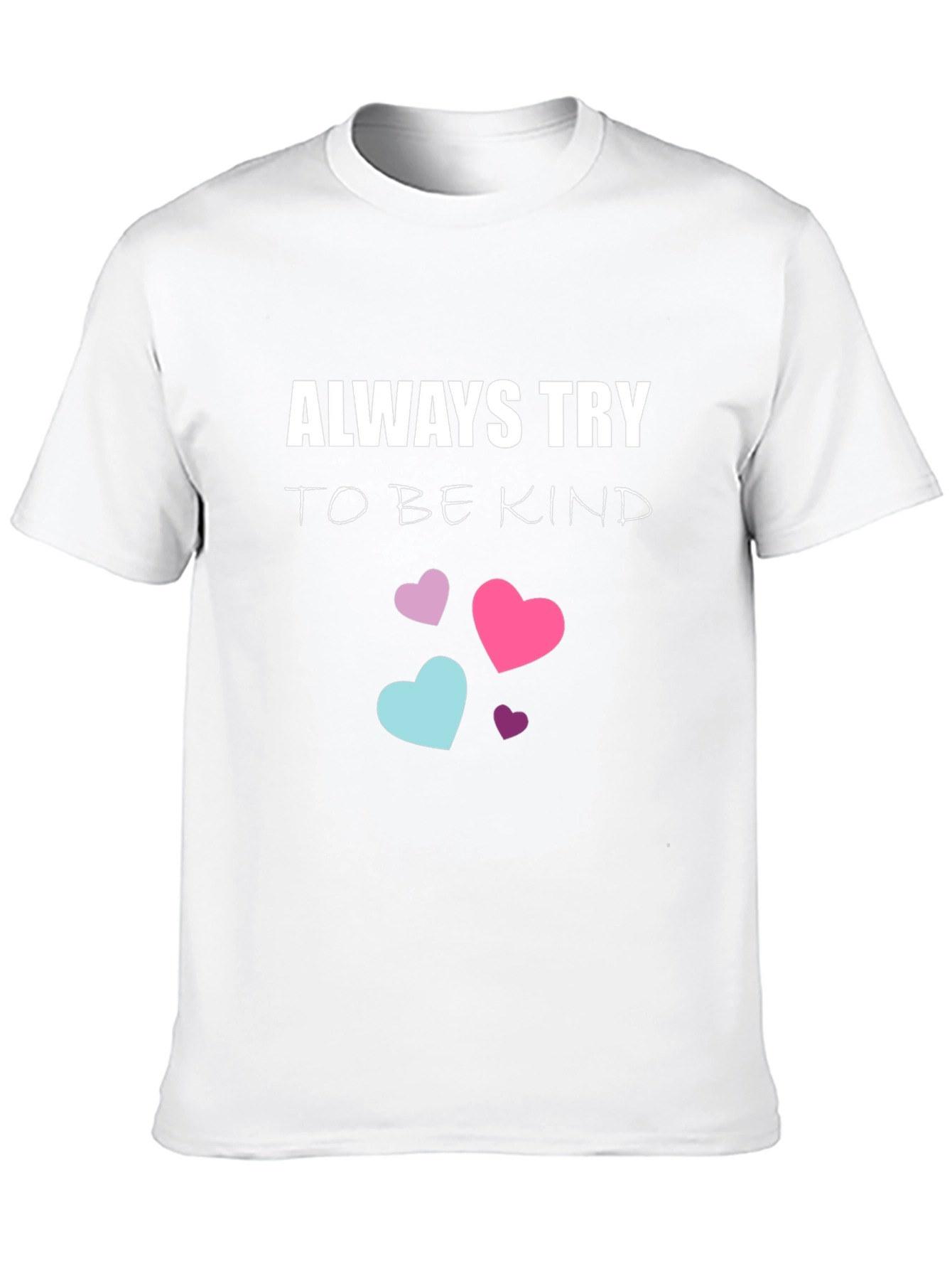 Always Try to be Kind T-Shirt
