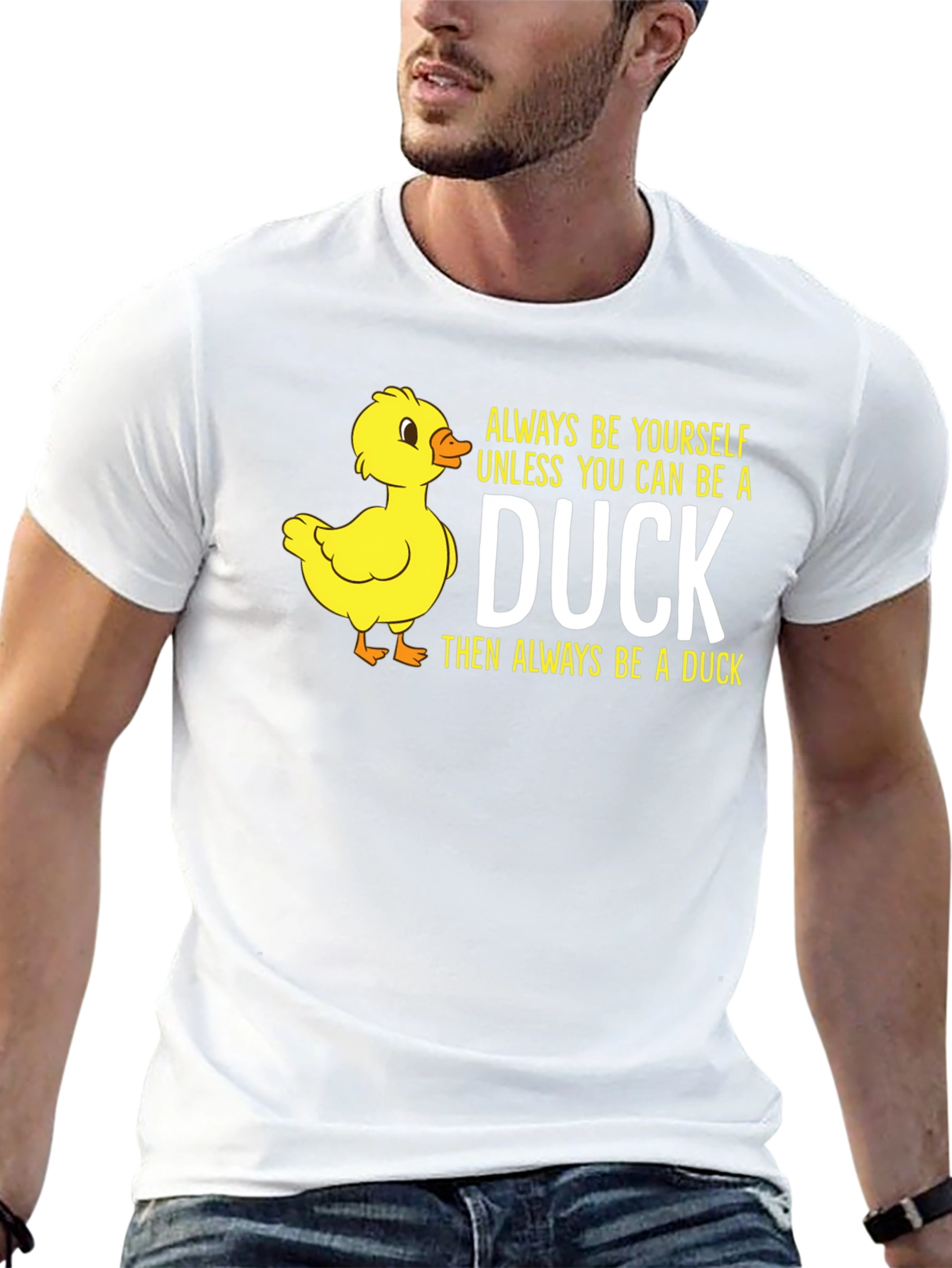 Duck T-Shirt: Always Be Yourself