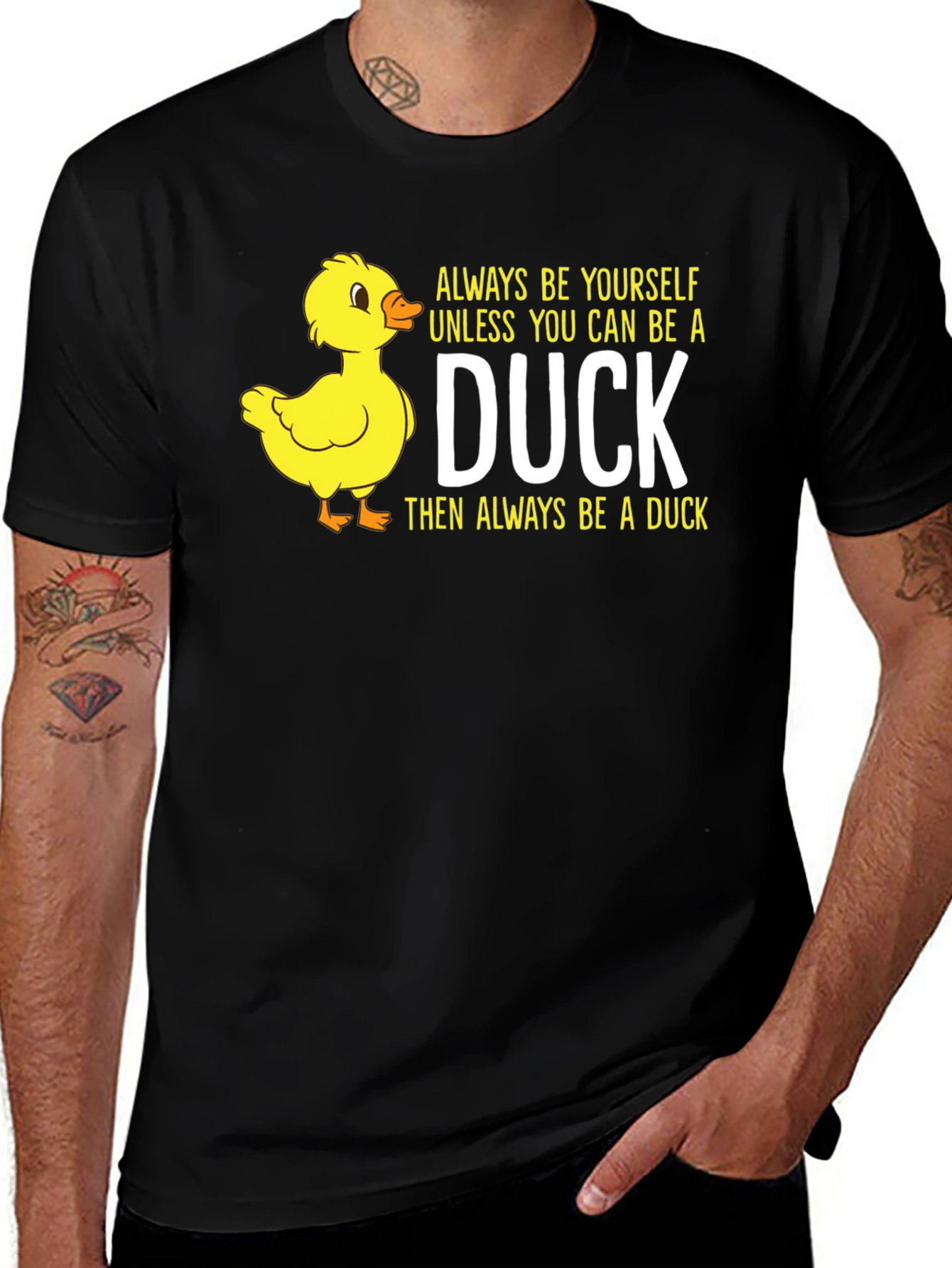 Duck T-Shirt: Always Be Yourself