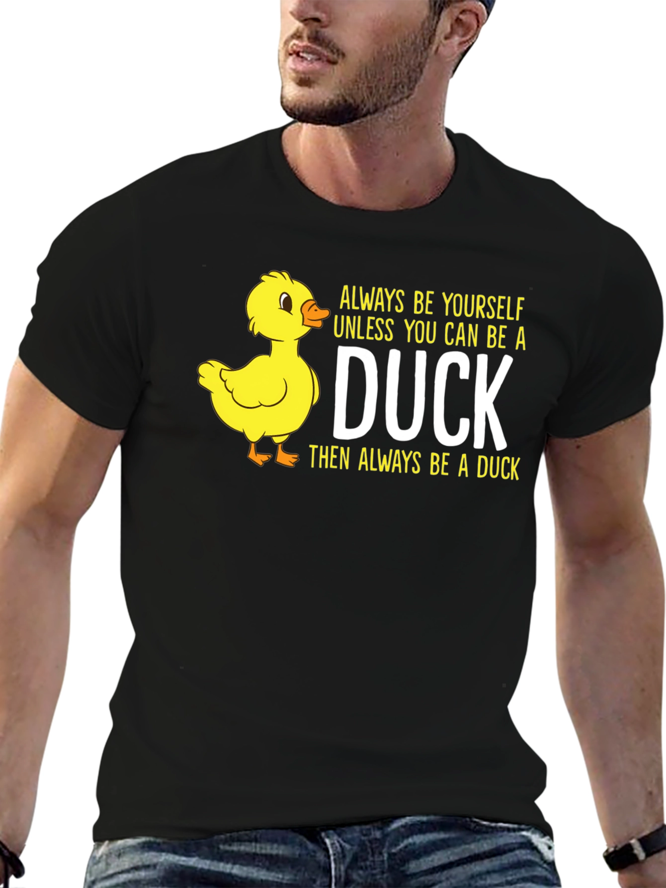 Duck T-Shirt: Always Be Yourself