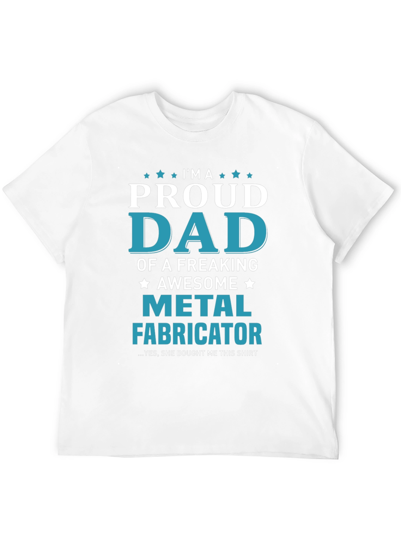 Proud Dad Metal Fabricator Graphic T-Shirt