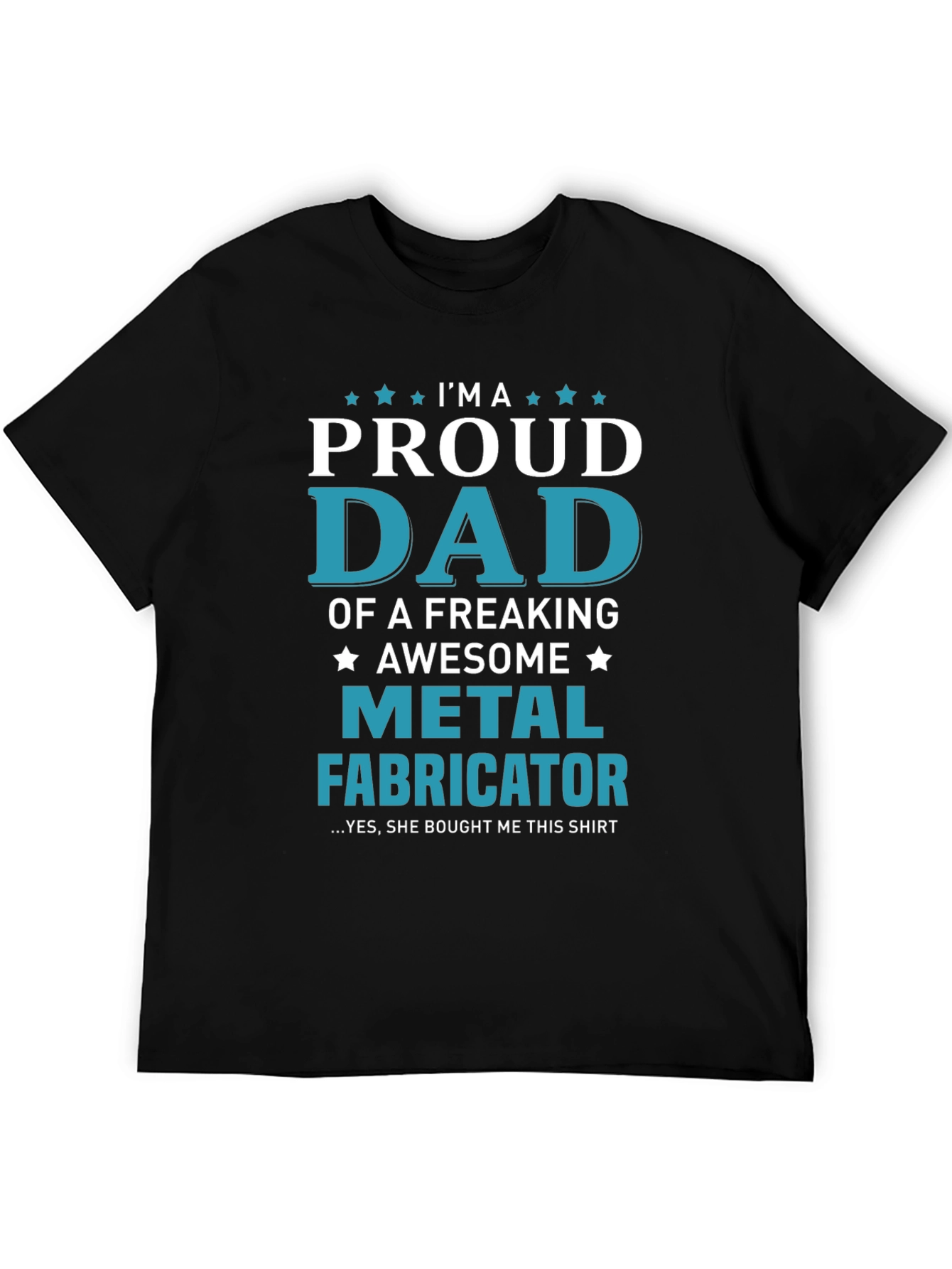 Proud Dad Metal Fabricator Graphic T-Shirt