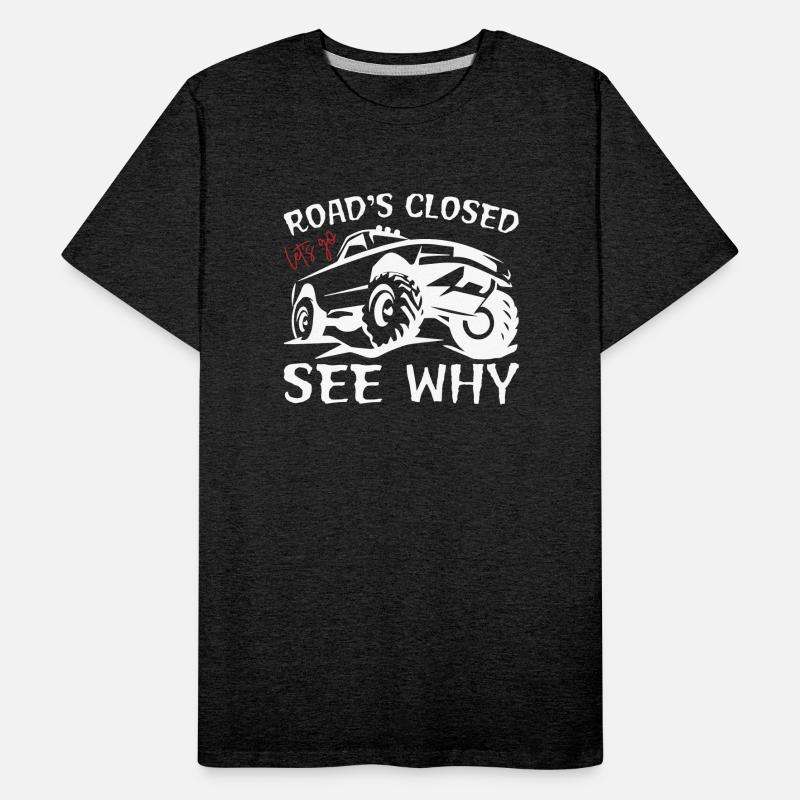 Road's Closed Let's Go See Why