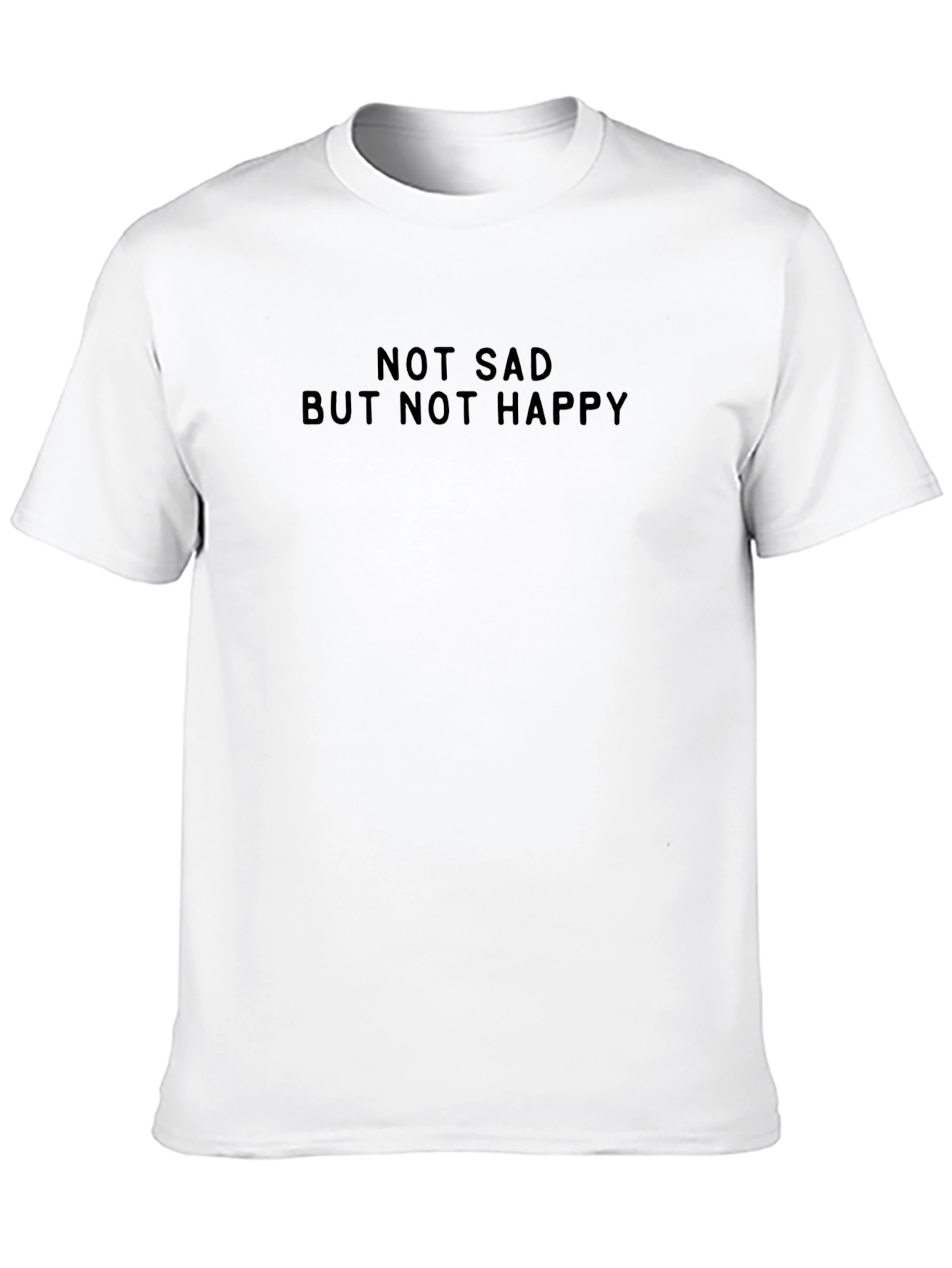Not Sad But Not Happy Graphic T-Shirt