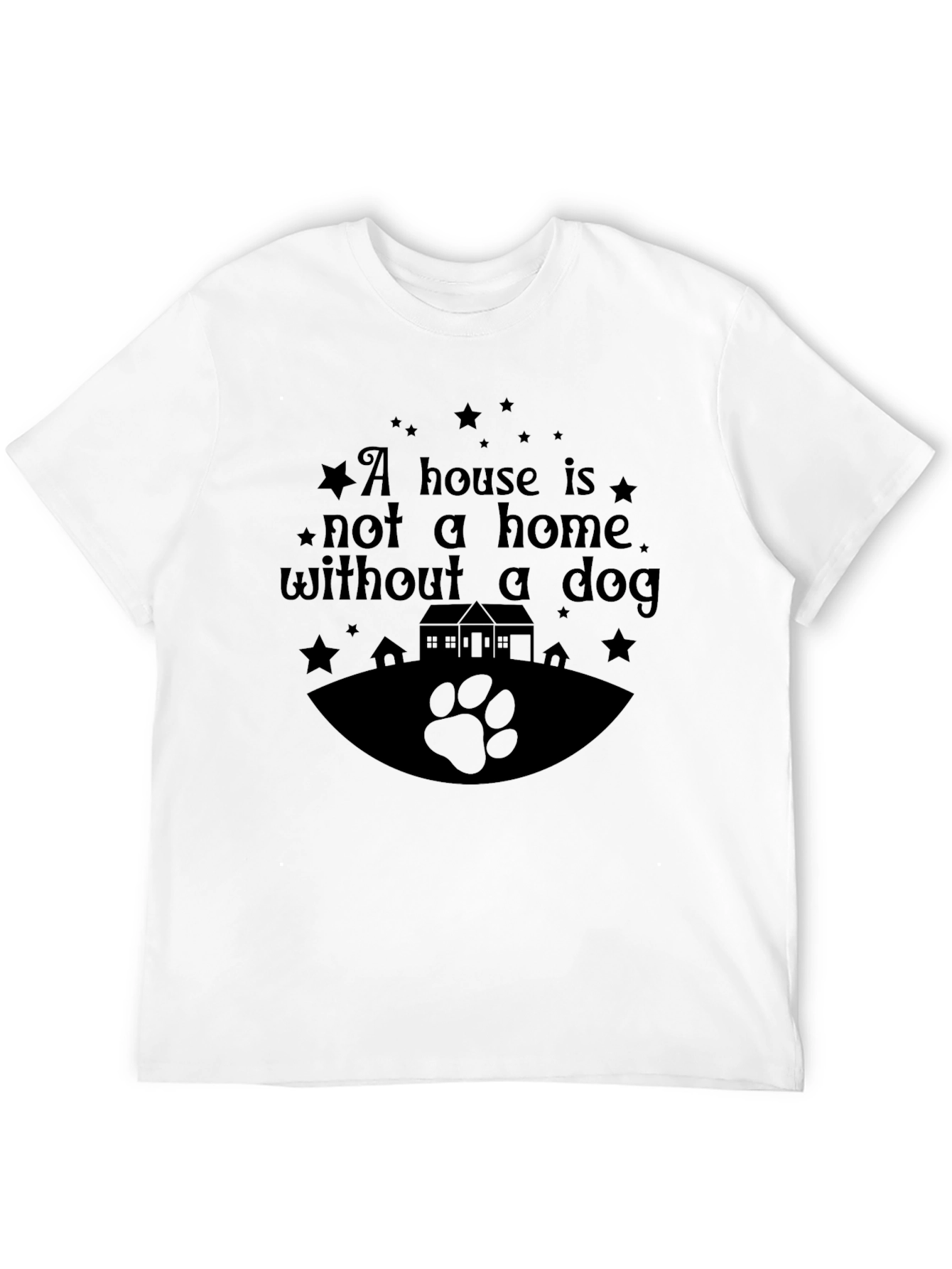 A House is Not a Home Dog T-Shirt
