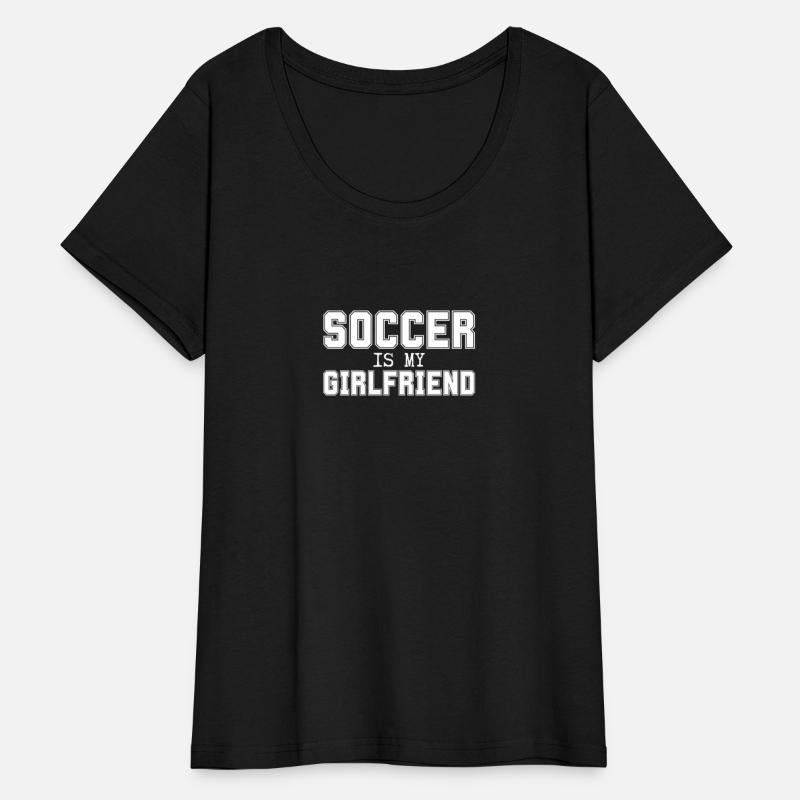 Soccer is My Girlfriend Funny Soccer Player