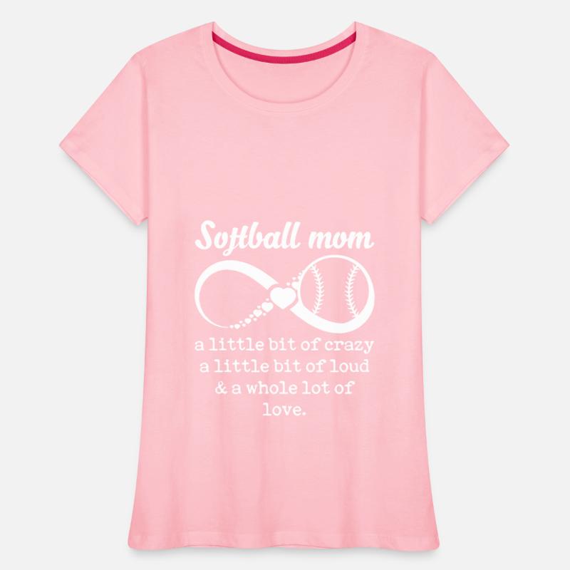 Softball Mom A Little Bit Crazy Whole Lot Of Love