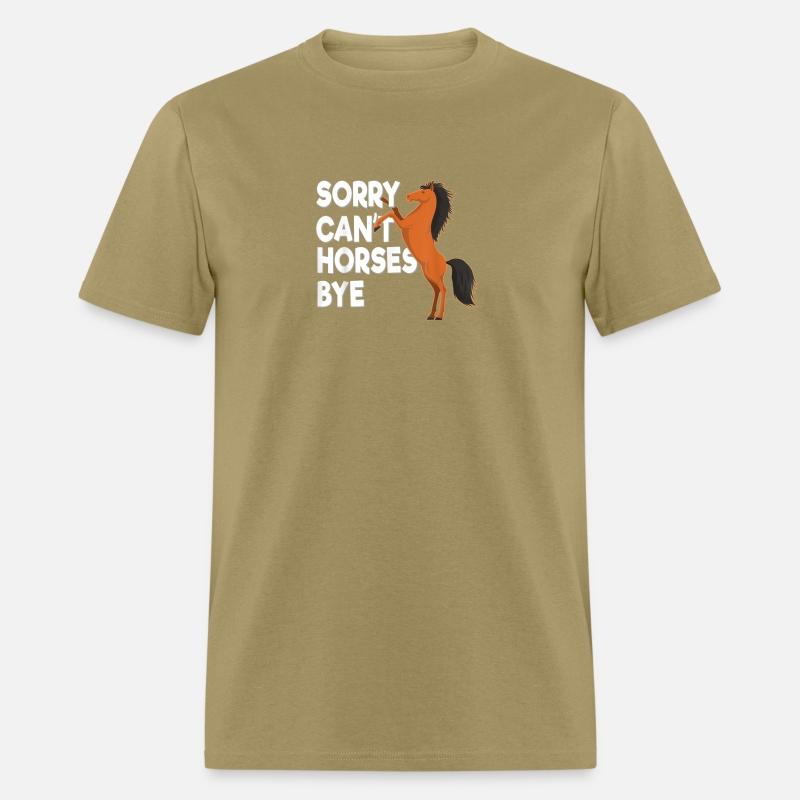 Sorry Cant Horses Bye T Shirt