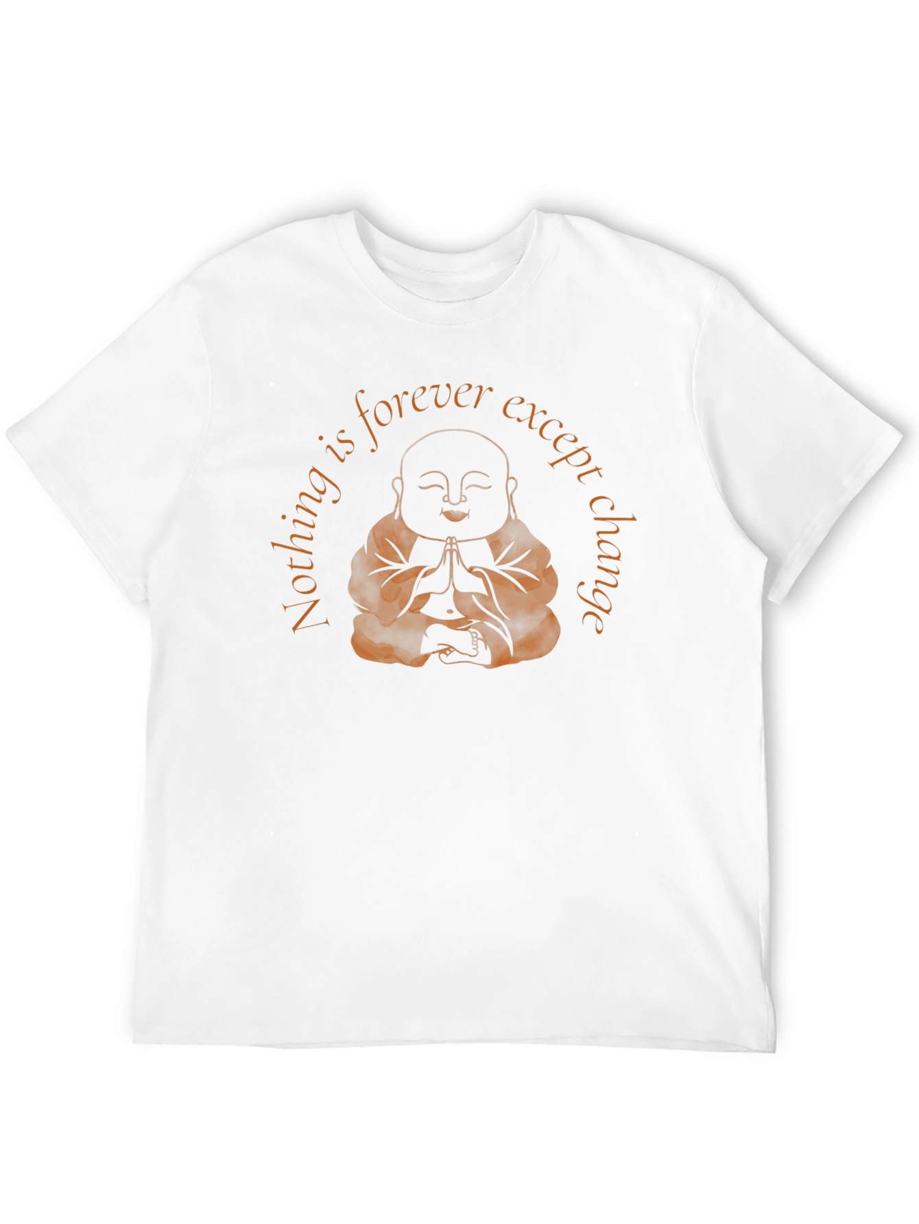 Buddha Change T-Shirt:  Nothing is Forever