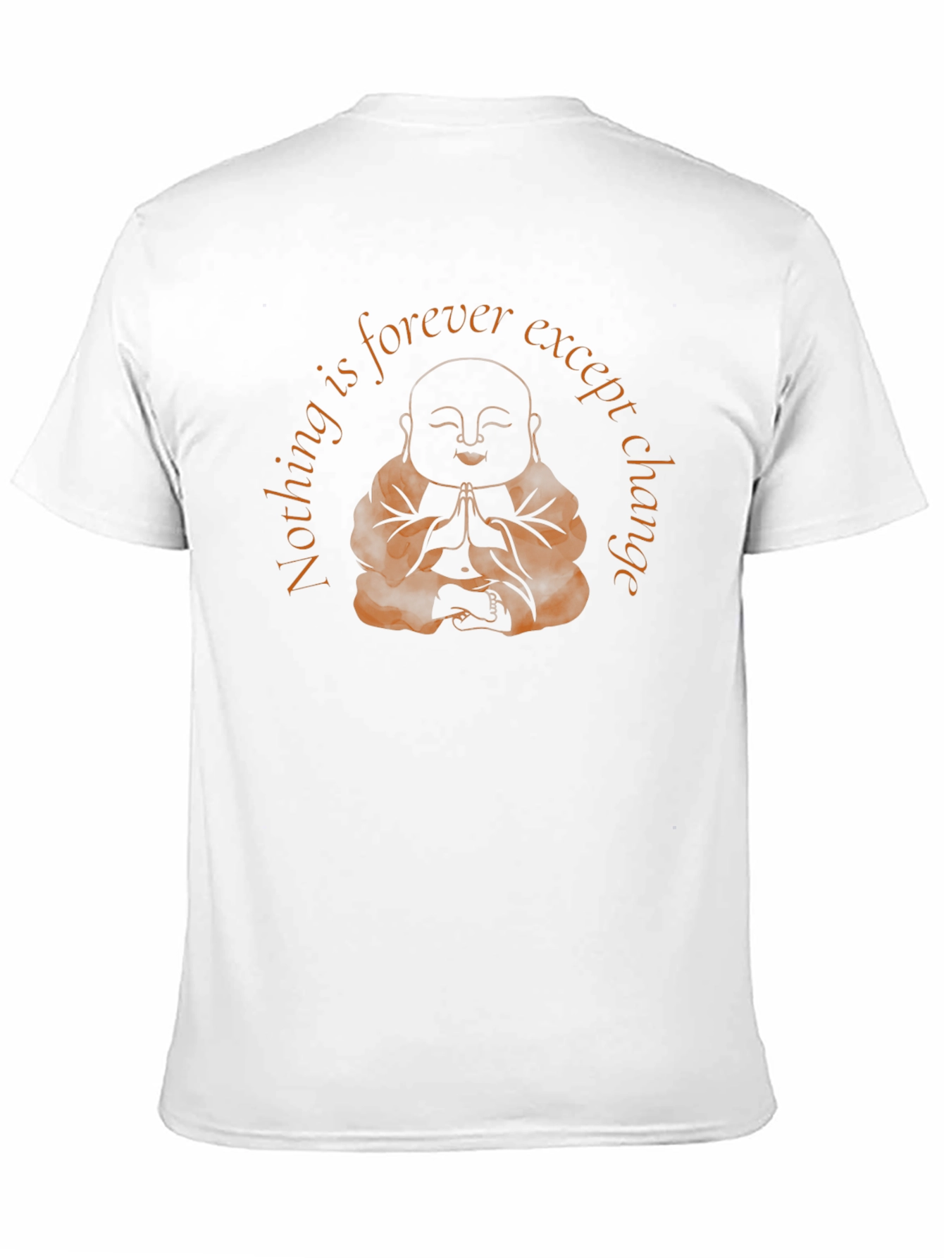 Buddha Change T-Shirt:  Nothing is Forever
