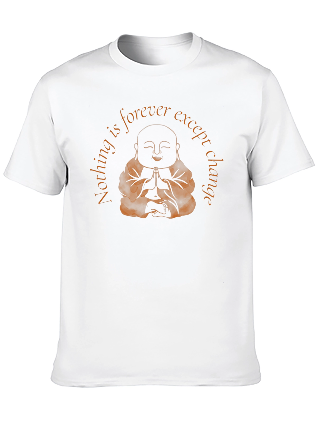 Buddha Change T-Shirt:  Nothing is Forever