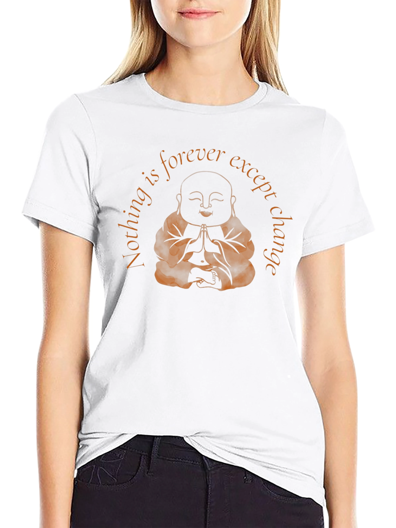 Buddha Change T-Shirt:  Nothing is Forever