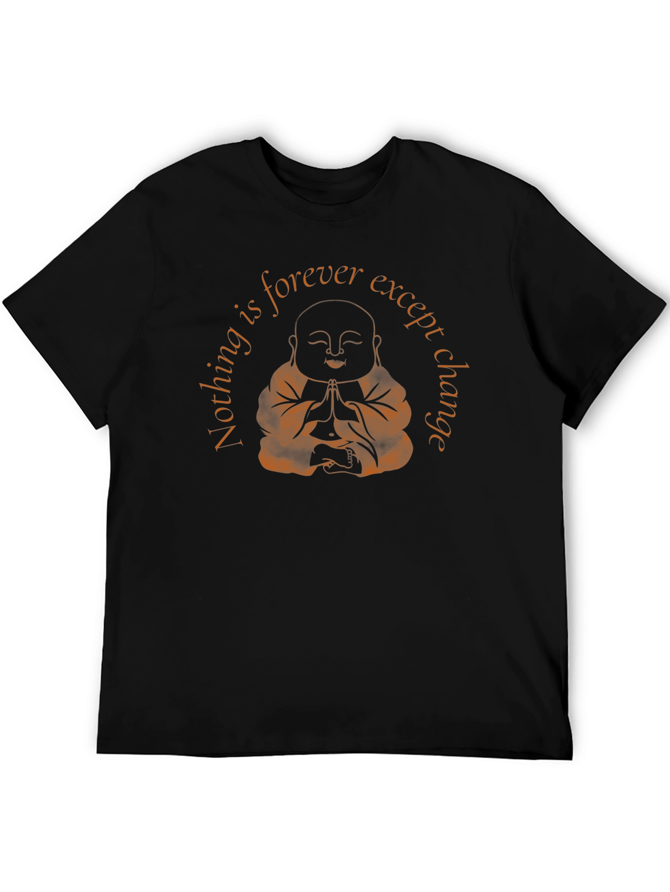 Buddha Change T-Shirt:  Nothing is Forever
