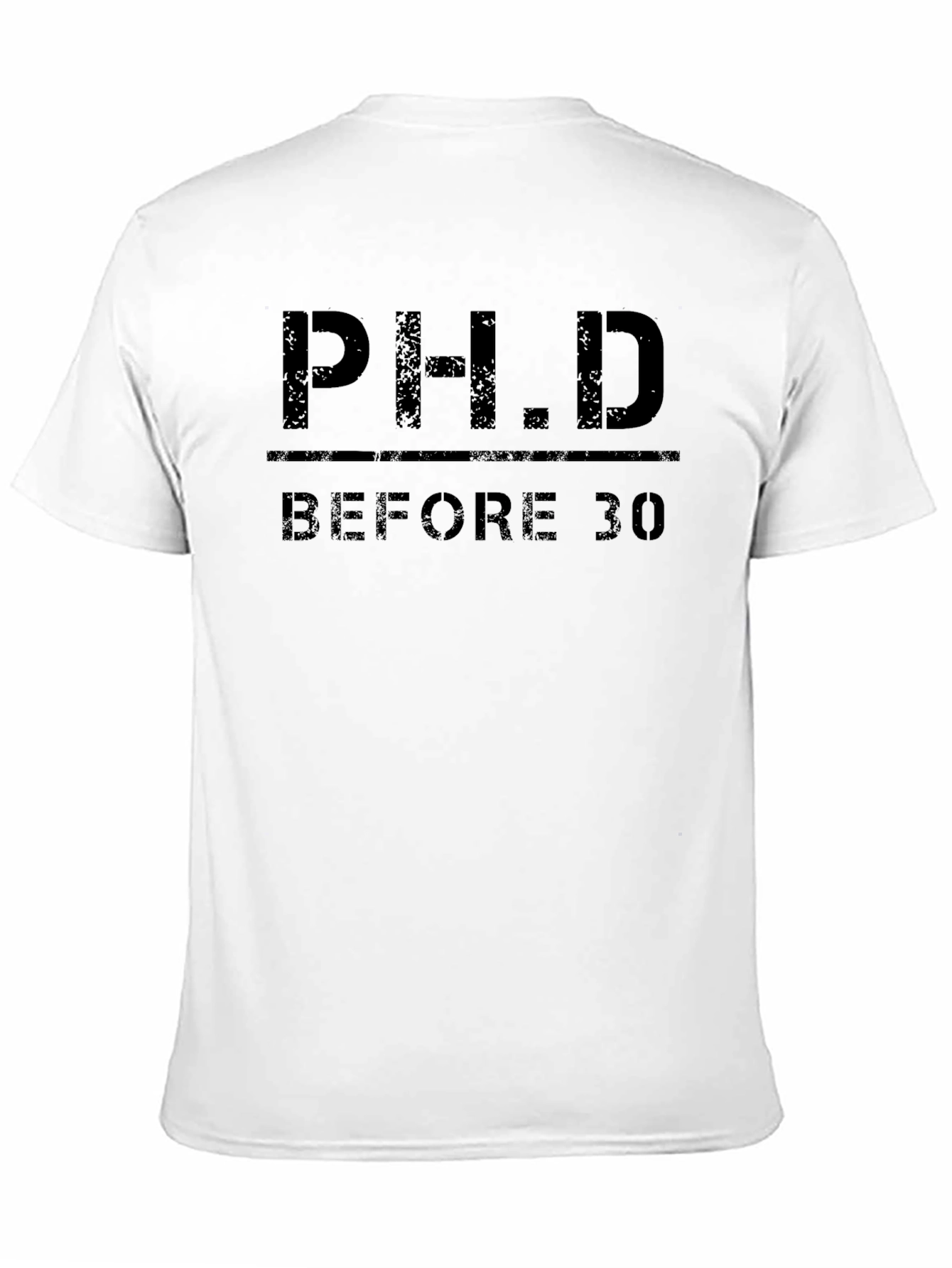 Ph.D. Before 30 T-Shirt - Graduation Gift