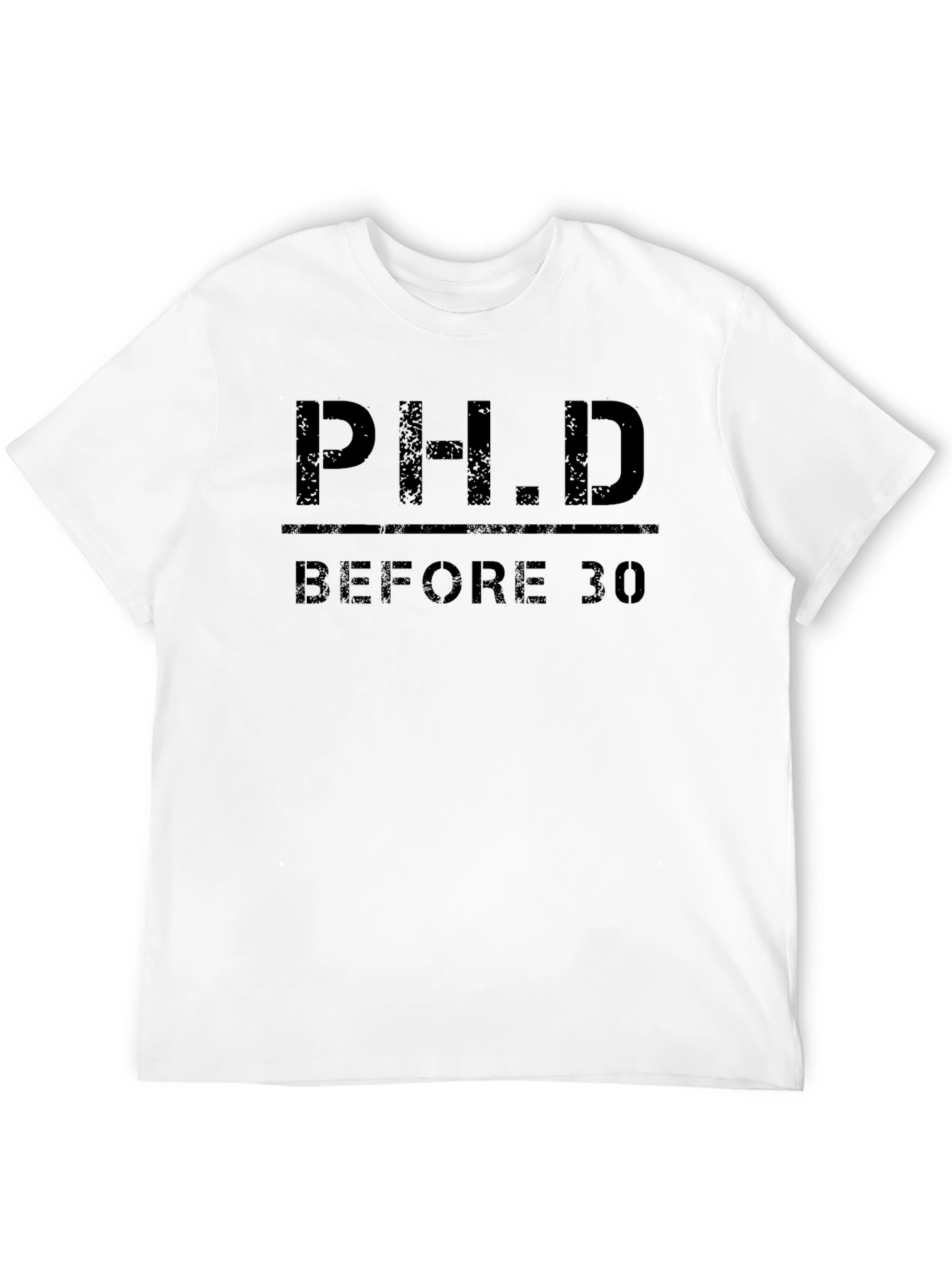 Ph.D. Before 30 T-Shirt - Graduation Gift