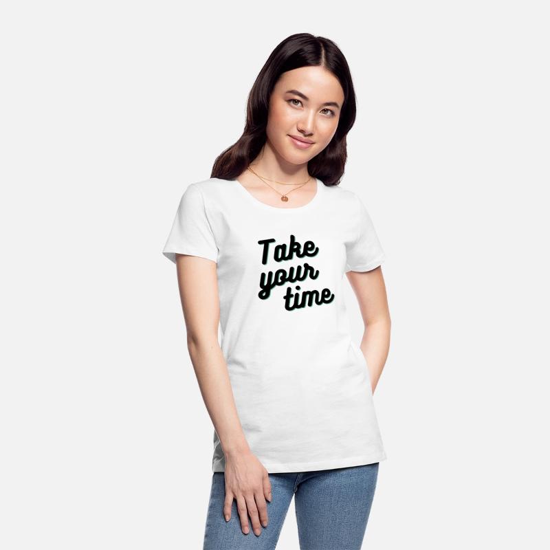 take your time