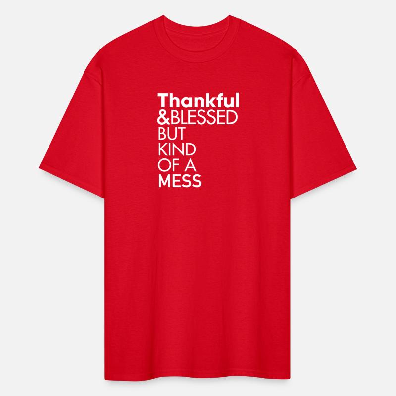 Thankful and Blessed But Kind of a Mess