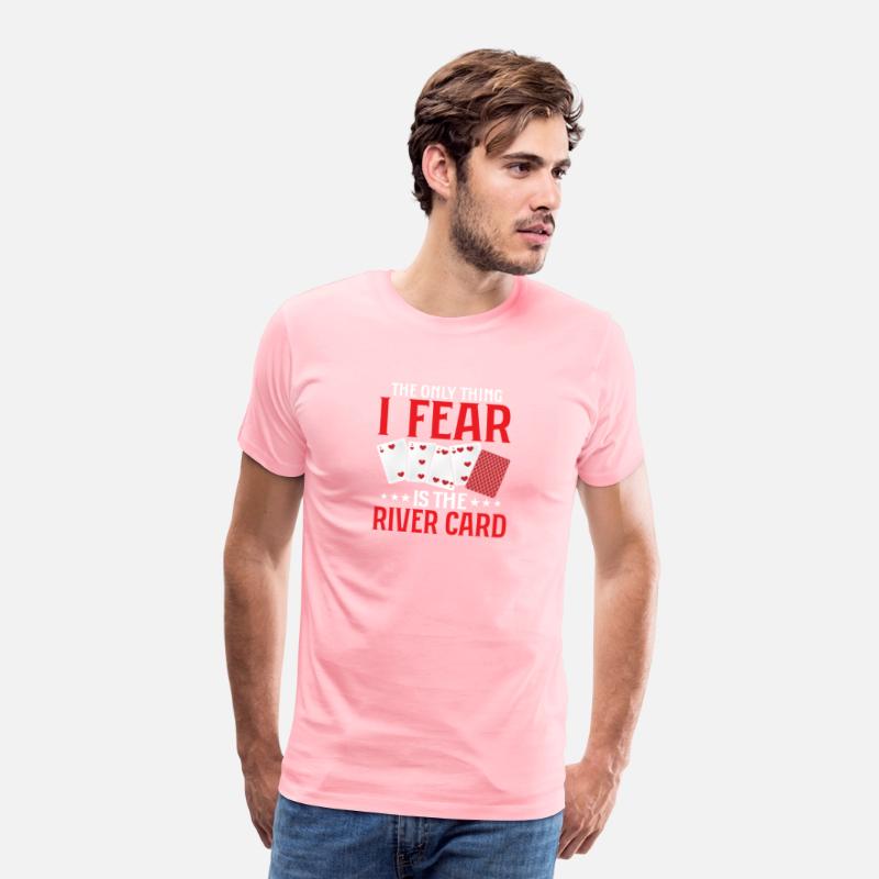 The Only Thing I Fear Is The River Card Gambling