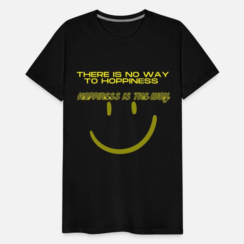 there is no way to hoppiness happiness is the way