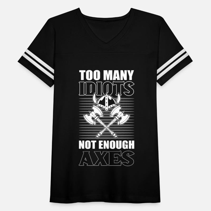 Too Many Idiots Not Enough Axes Vikings Nordic