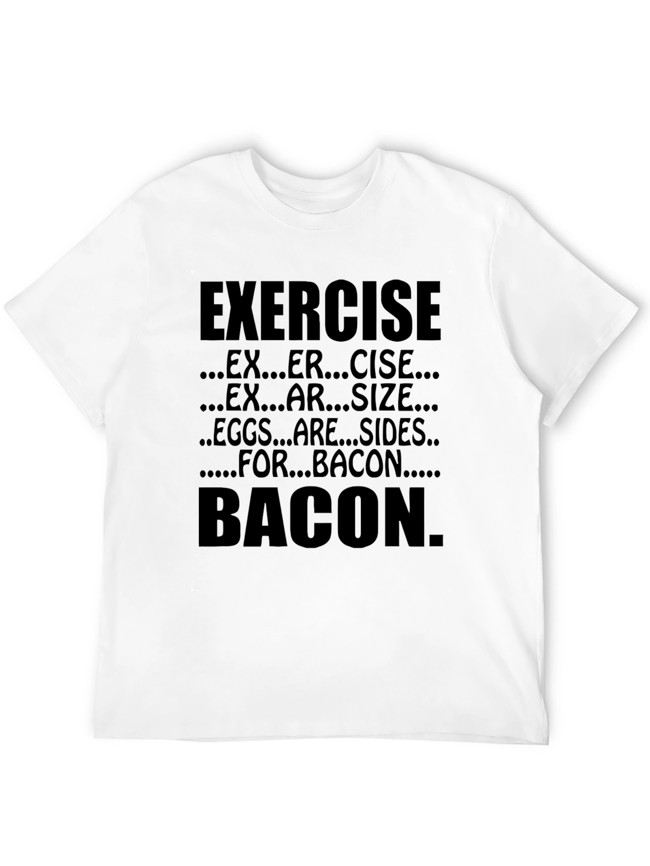 Exercise? Bacon T-Shirt - Funny Foodie Tee