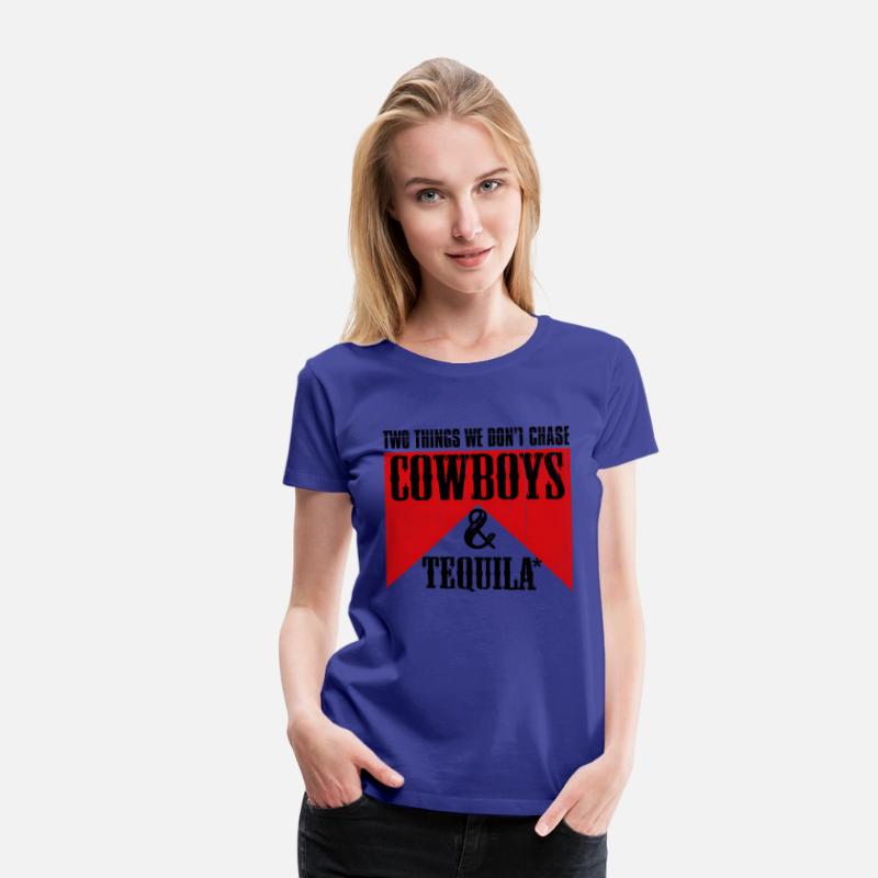 Two Things We Don'T Chase Cowboys And Tequila Rode