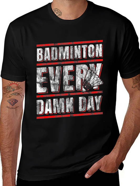 Badminton Every Damn Day Graphic T-Shirt