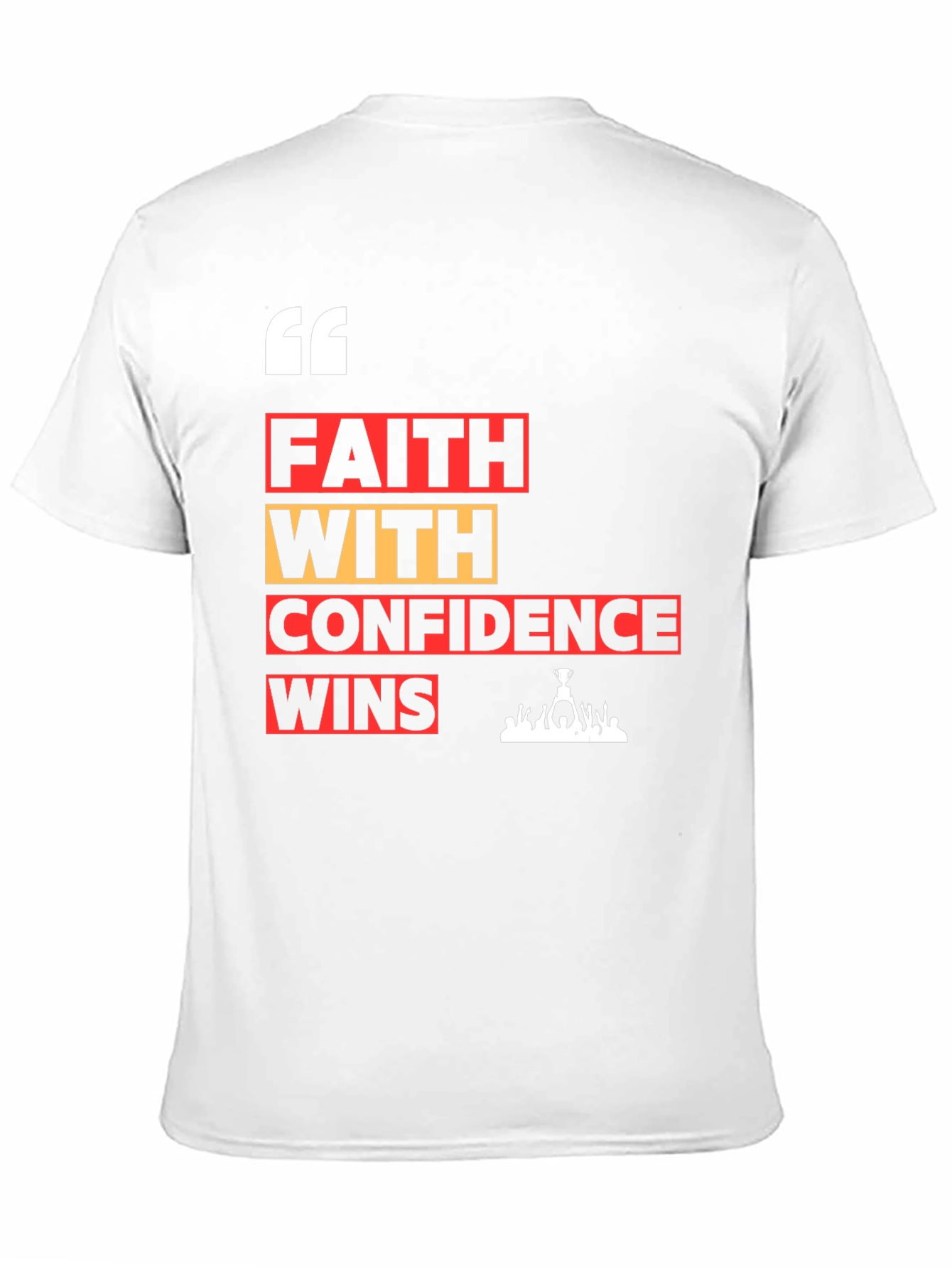 Faith with Confidence Wins Graphic T-Shirt