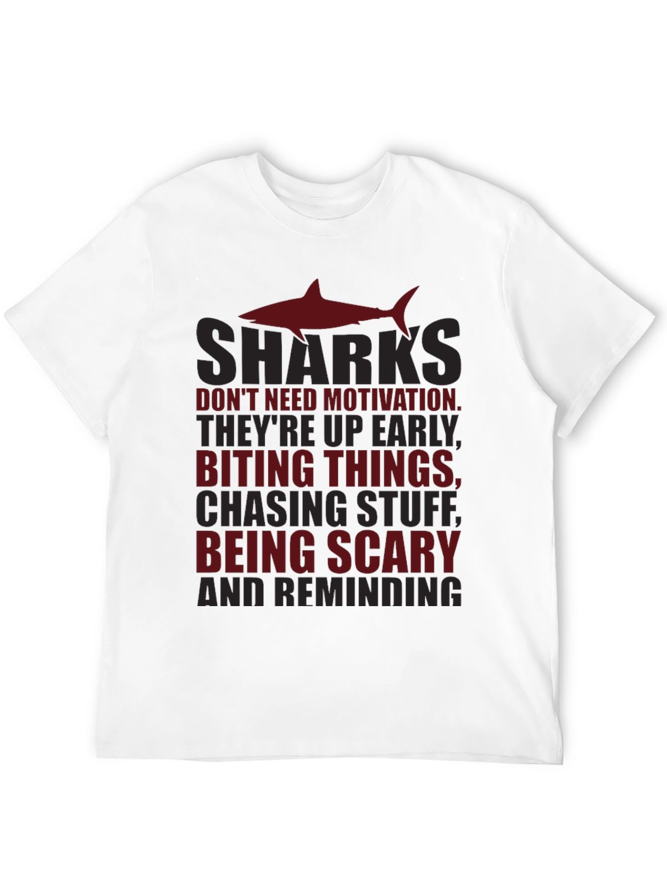 Sharks Dont Need Motivation Graphic Tee