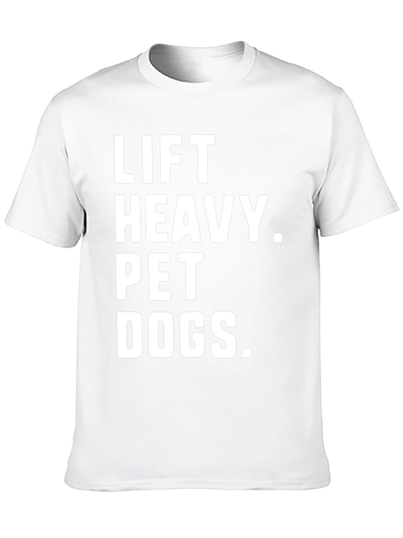 Lift Heavy. Pet Dogs. Tee