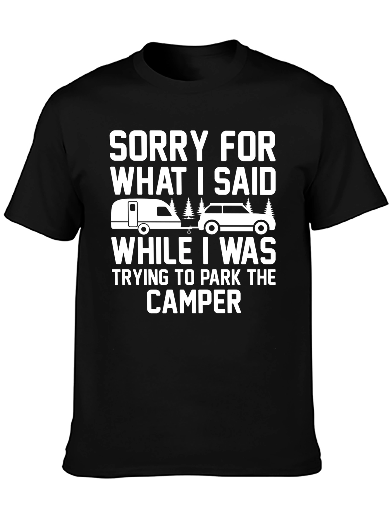 Sorry For What I Said Camper T-Shirt