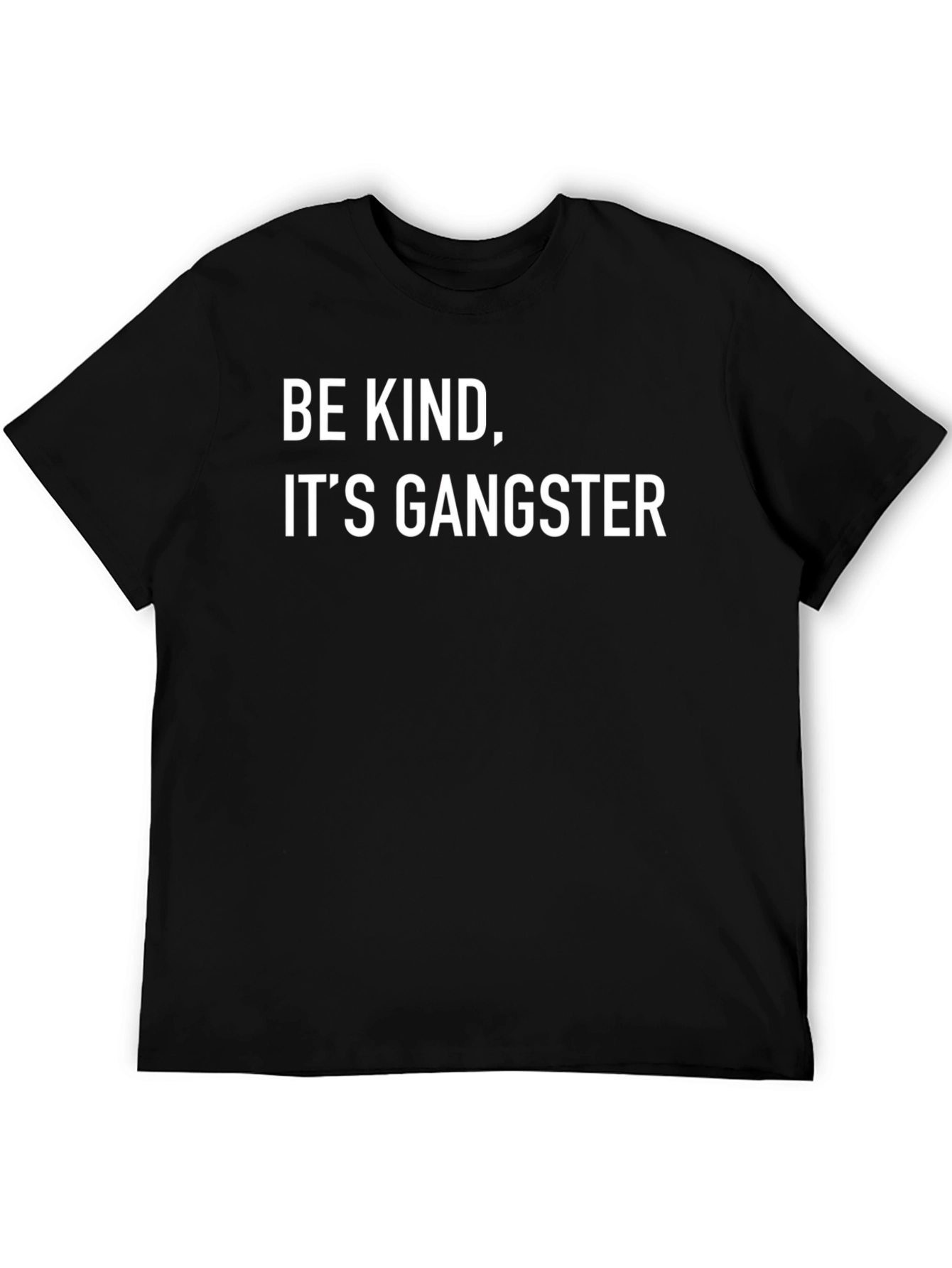 Be Kind Its Gangster Black T-Shirt