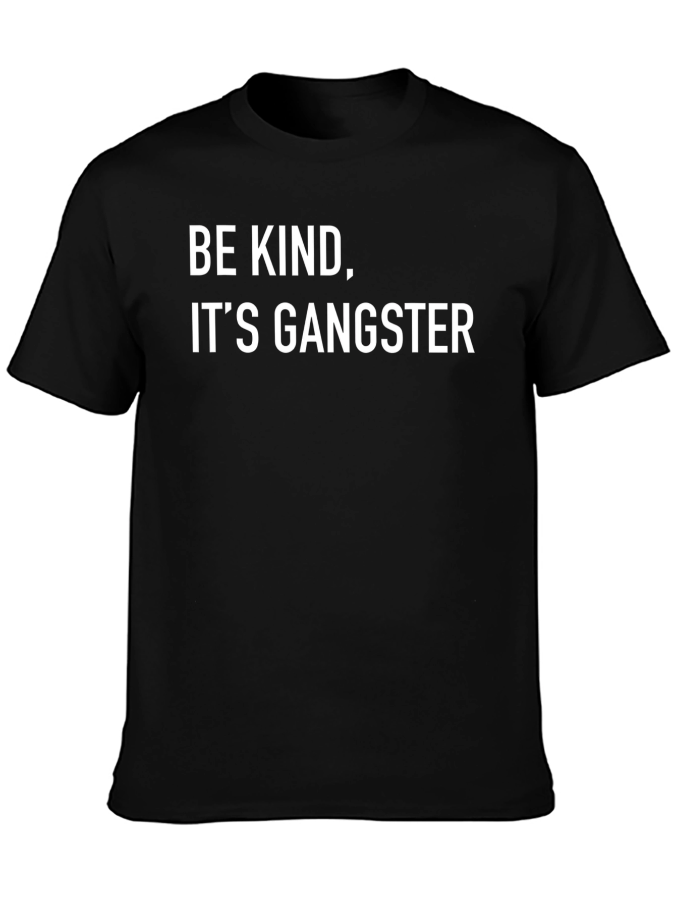Be Kind Its Gangster Black T-Shirt