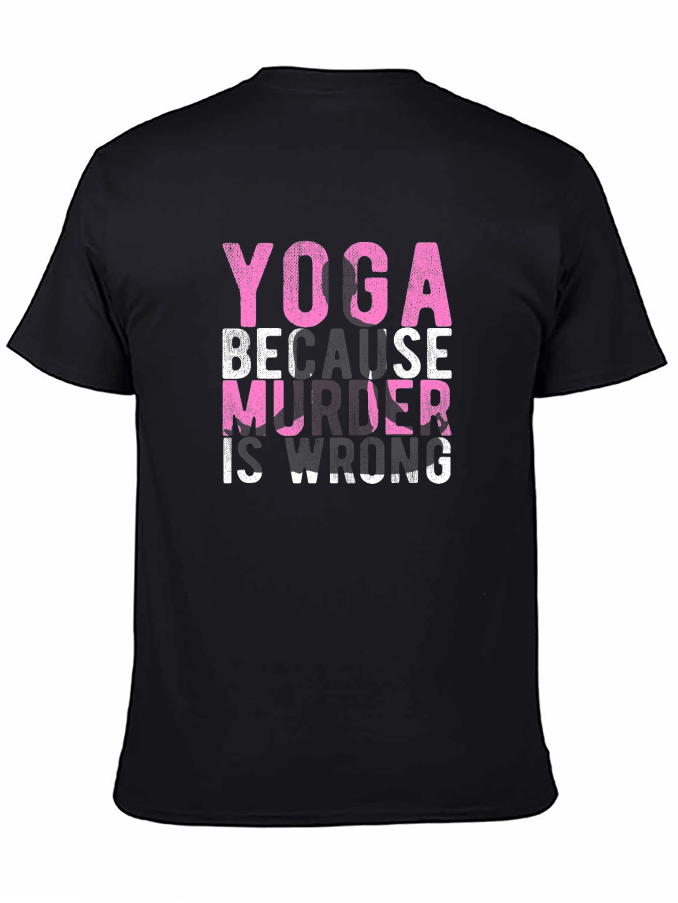 Yoga Because Murder is Wrong Graphic T-Shirt